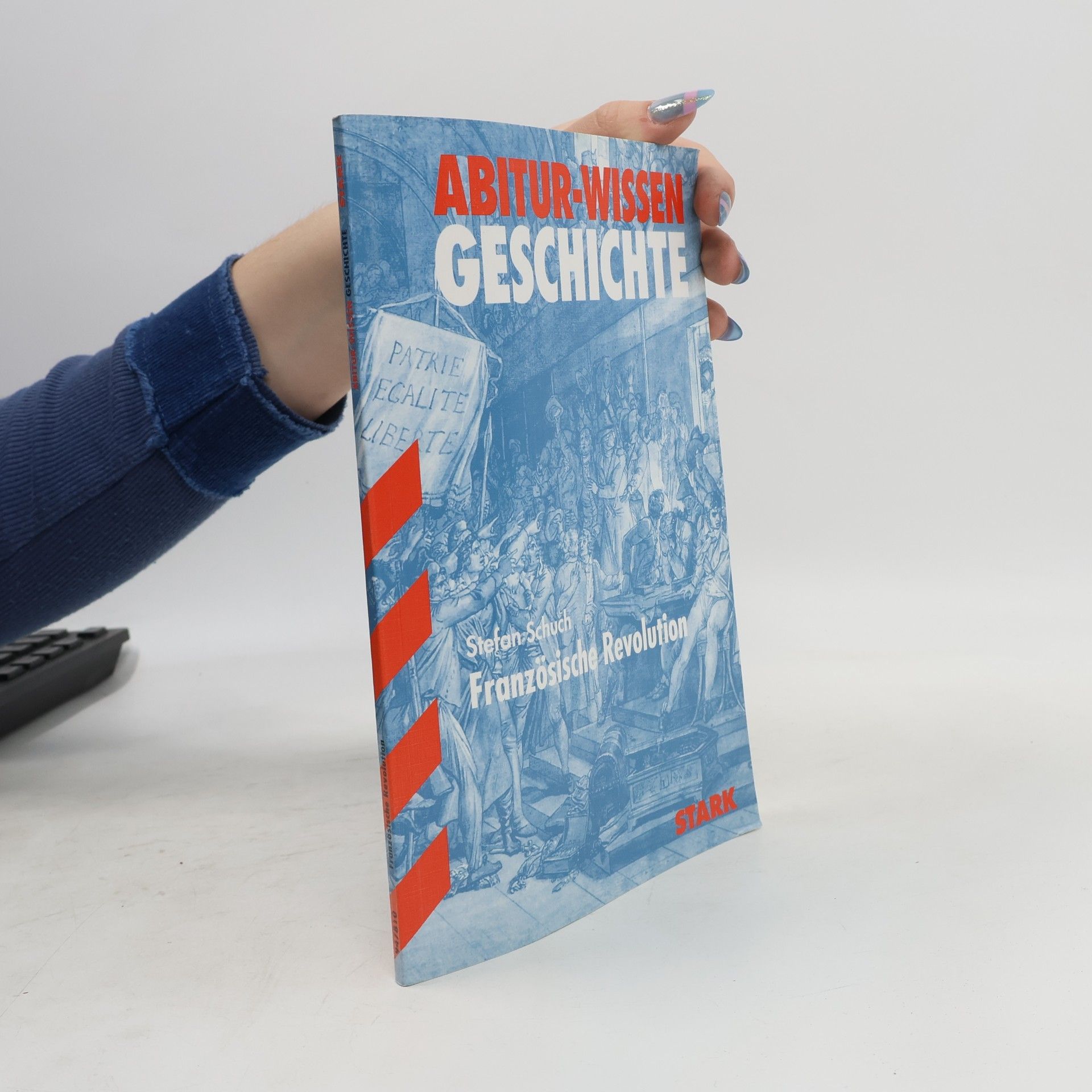 Stefan Schuch Abitur-Wissen Geschichte. Die Französische Revolution