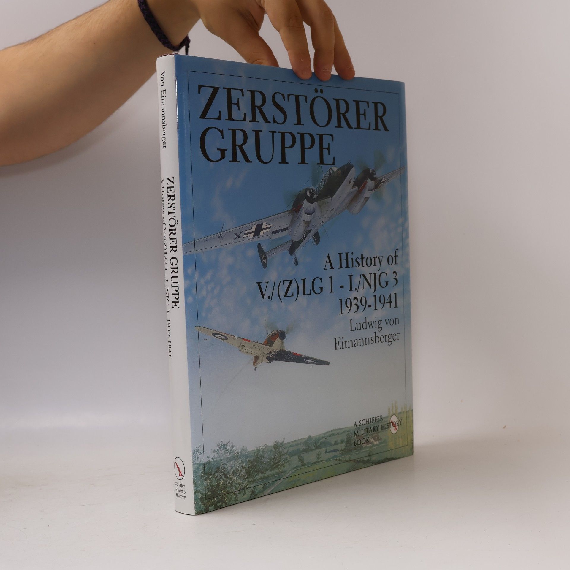 Ludwig von Eimannsberger Schiffer Military History: Zerstörergruppe