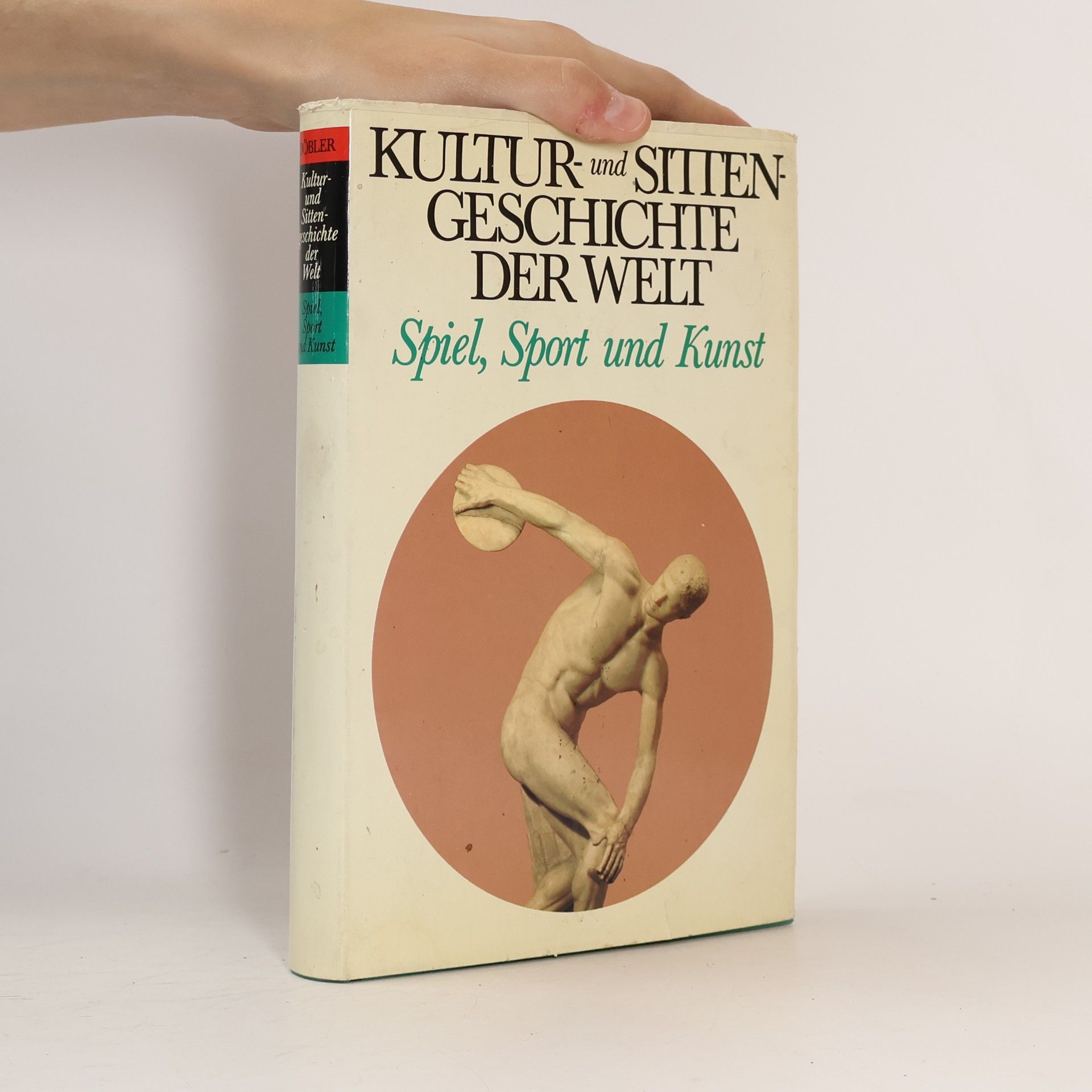 Hannsferdinand Döbler Kultur- und Sittengeschichte der Welt. Spiel, Sport und Kunst