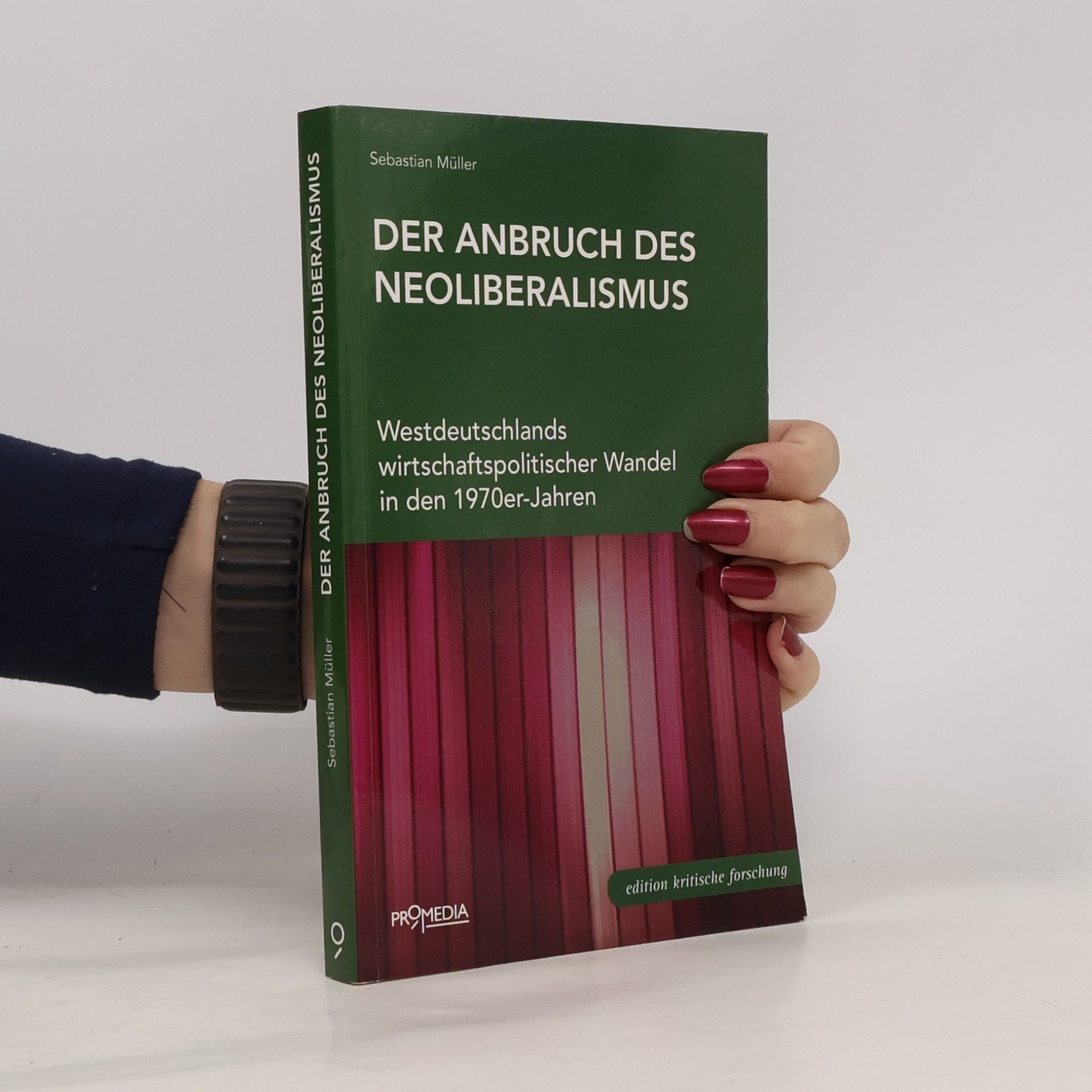 Sebastian Müller Edition Kritische Forschung: Der Anbruch des Neoliberalismus