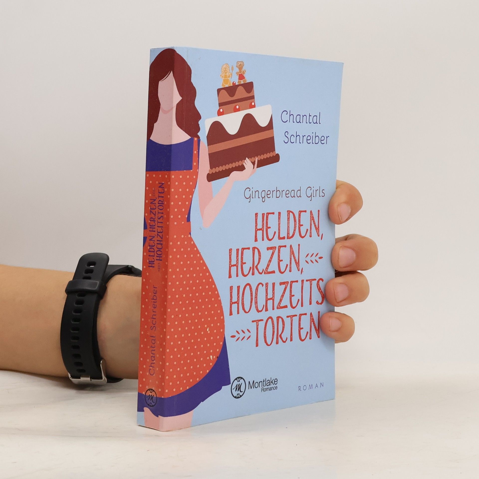 Chantal Schreiber Helden, Herzen, Hochzeitstorten