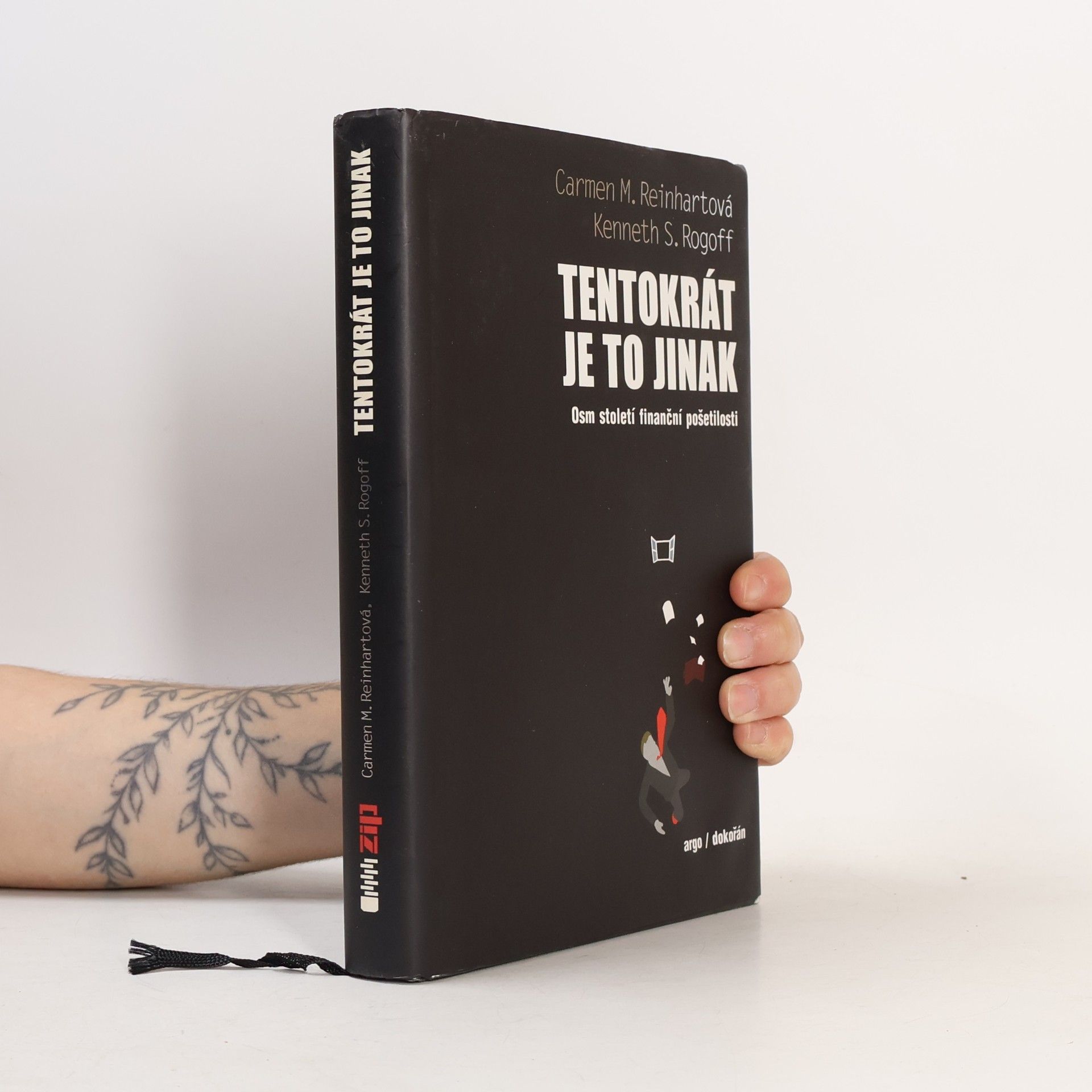 Carmen M. Reinhart Tentokrát je to jinak: Osm století finanční pošetilosti
