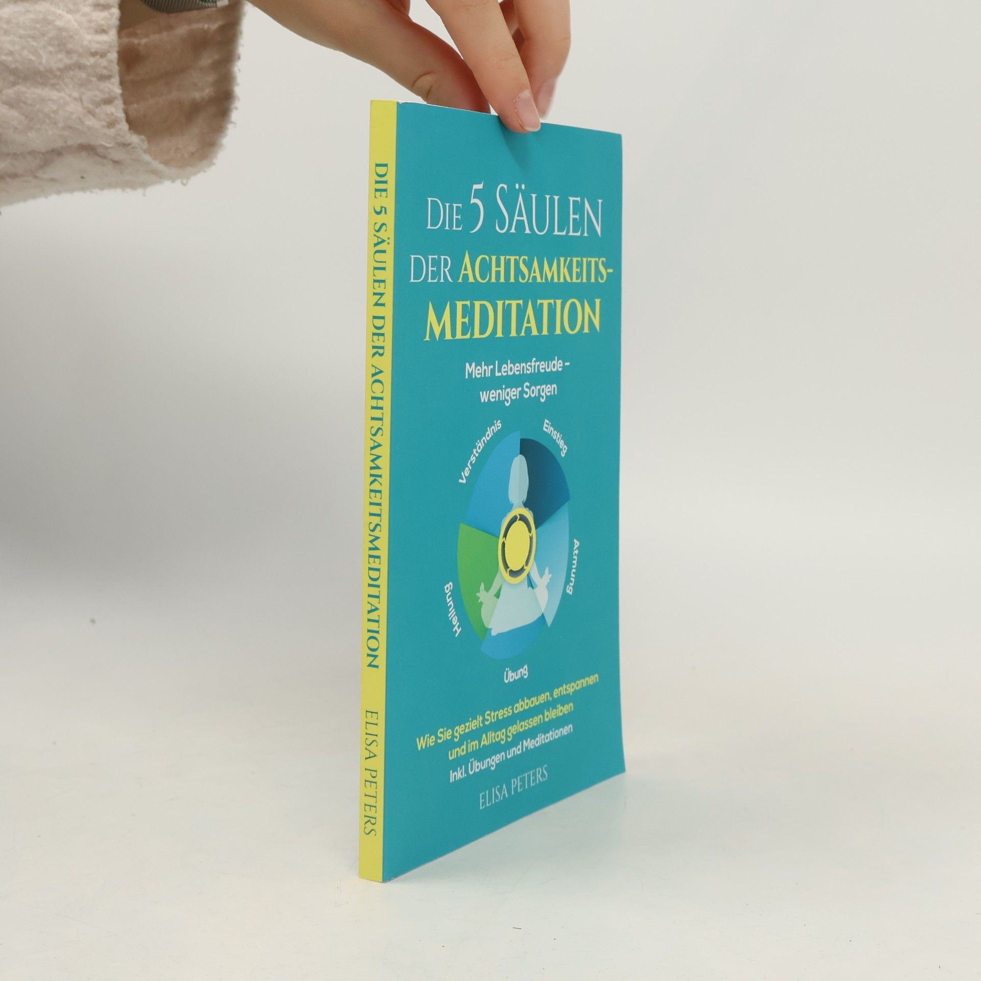 Elisa Peters Die 5 Säulen der Achtsamkeitsmeditation
