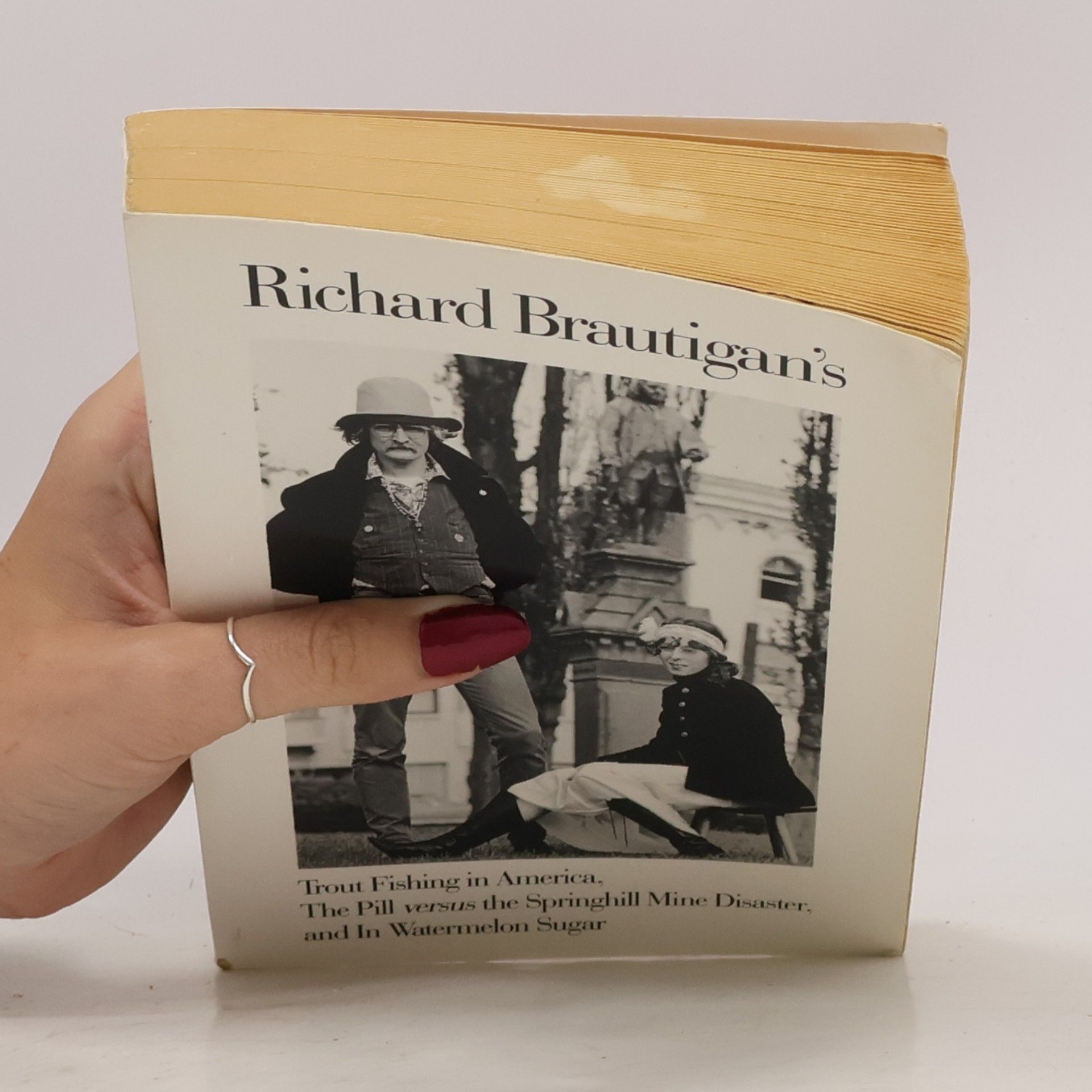Richard Brautigan Trout Fishing in America / The Pill vs. the Springhill Mine Disaster / In Watermelon Sugar