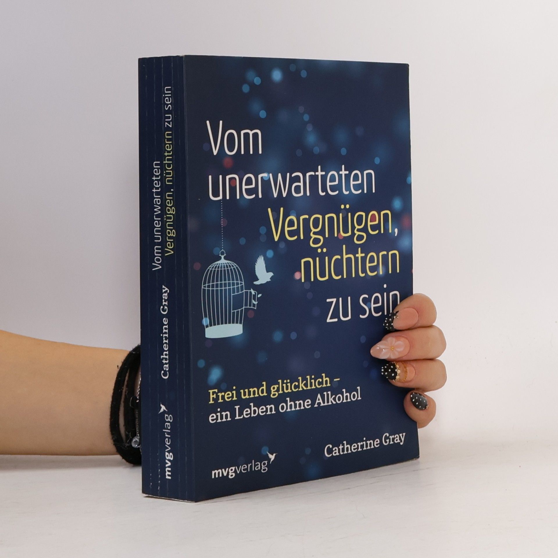 Catherine Gray Vom unerwarteten Vergnügen, nüchtern zu sein