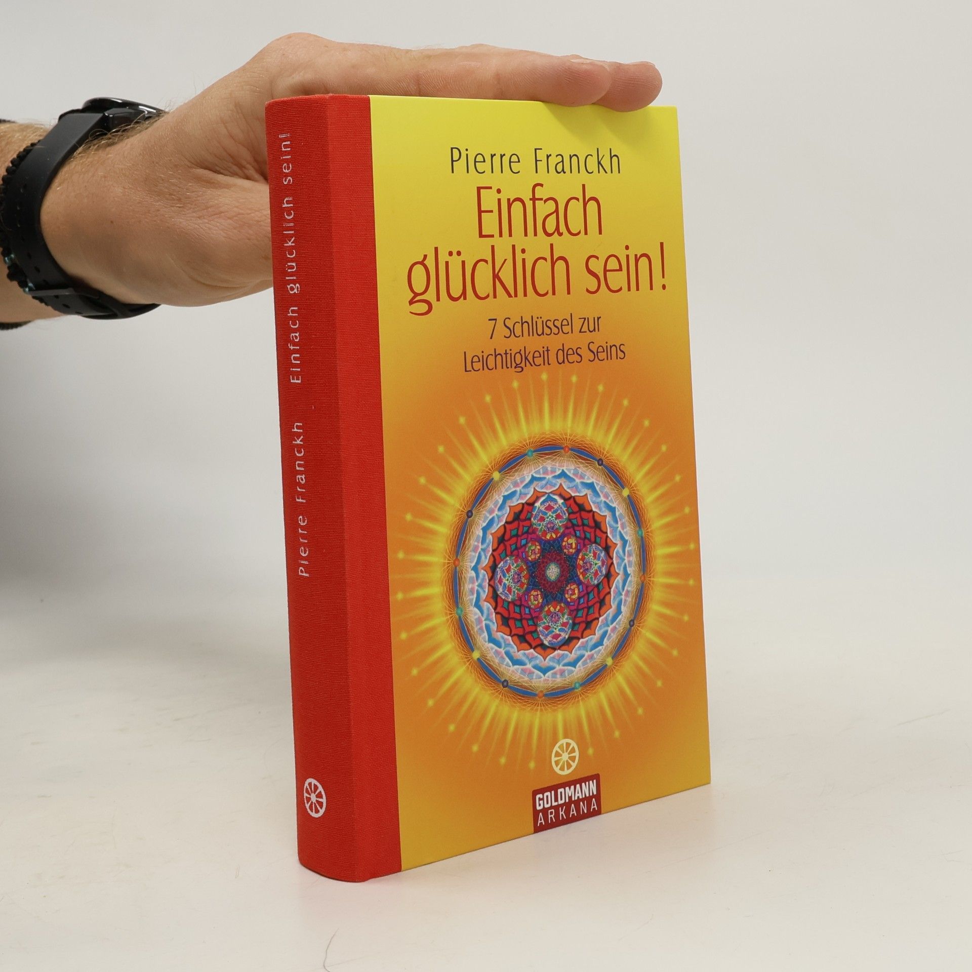 Pierre Franckh Einfach glücklich sein!