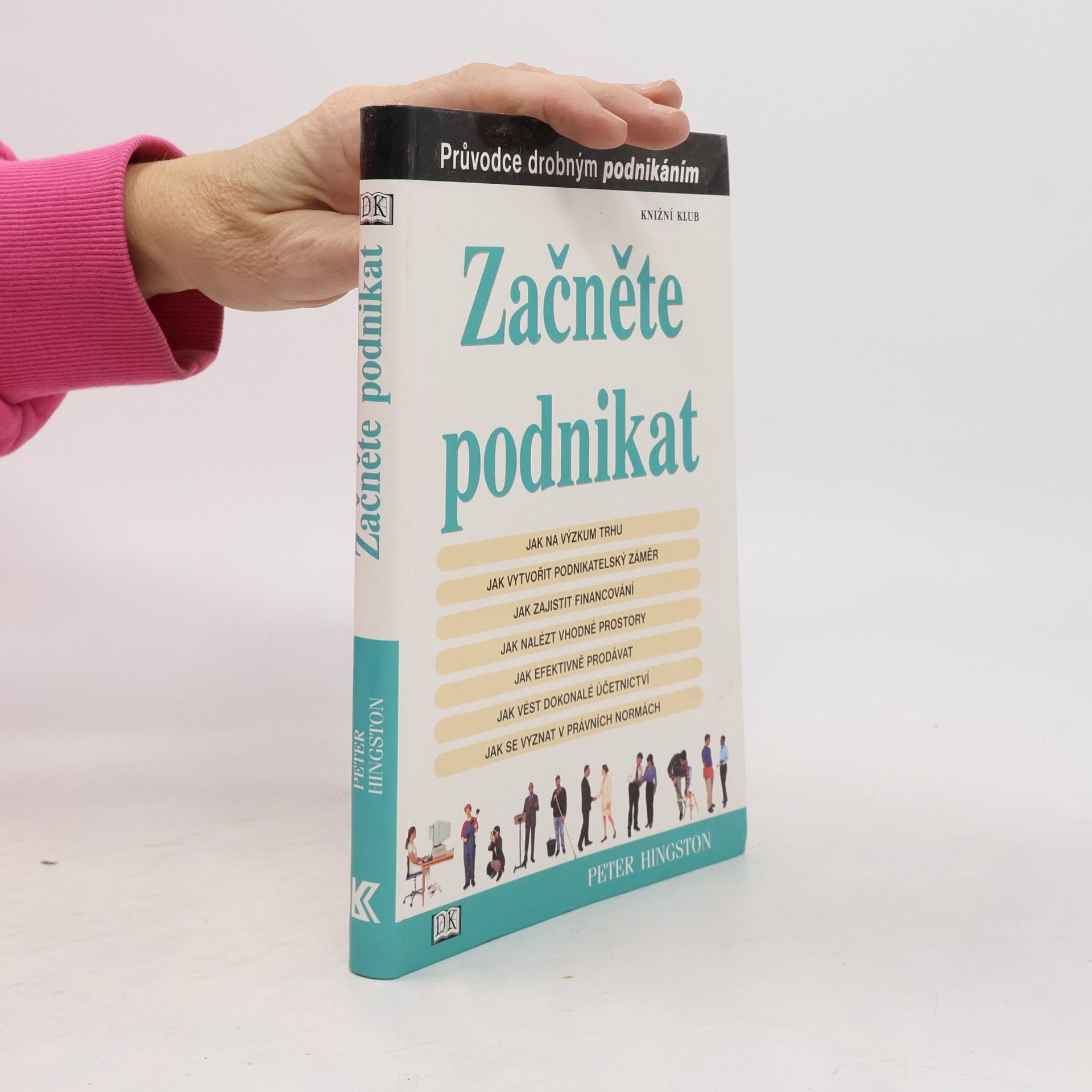 Peter Hingston Začněte podnikat. Průvodce drobným podnikáním