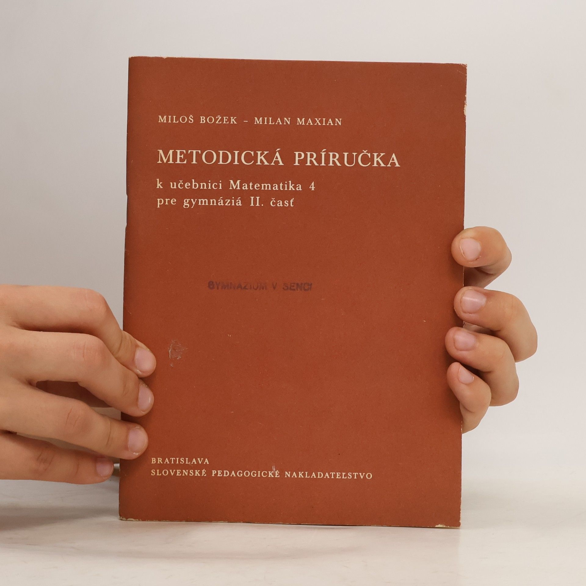 Miloš Božek Metodická príručka k učebnici Matematika 4 pre gymnáziá II. časť