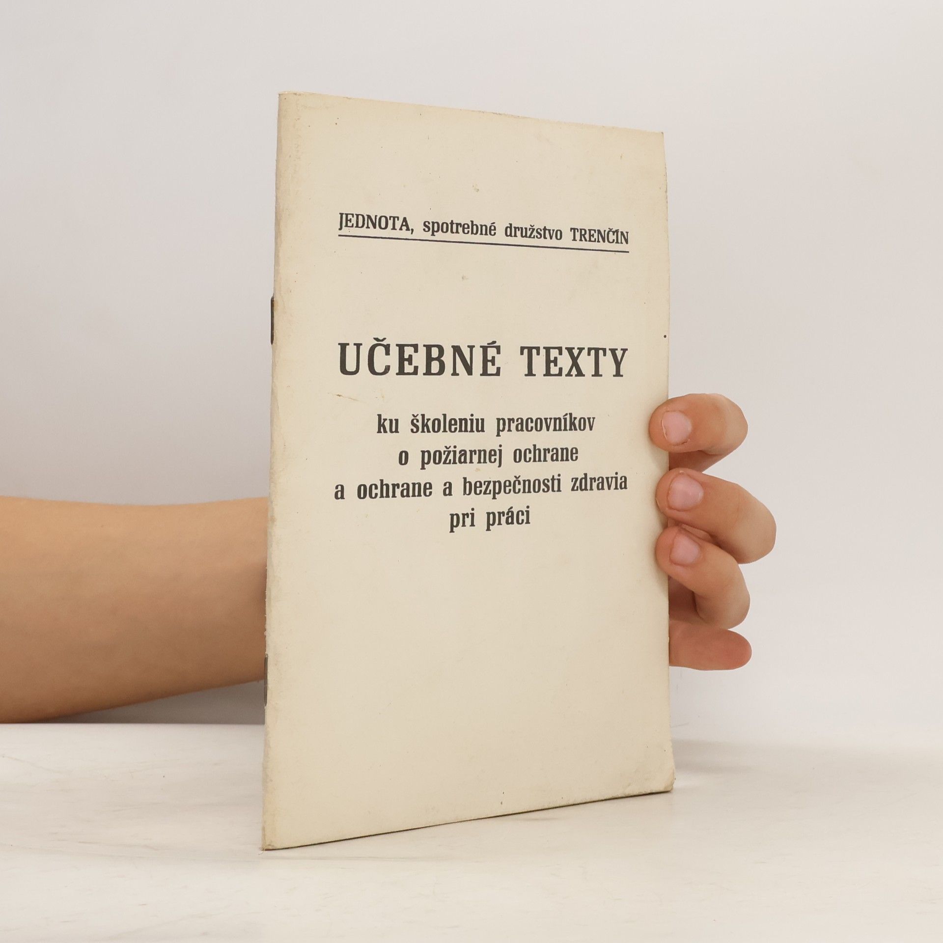Kolektiv autorů Učebné texty ku školeniu pracovníkov o požiarnej ochrane a ochrane a bezpečnosti zdravia pri práci