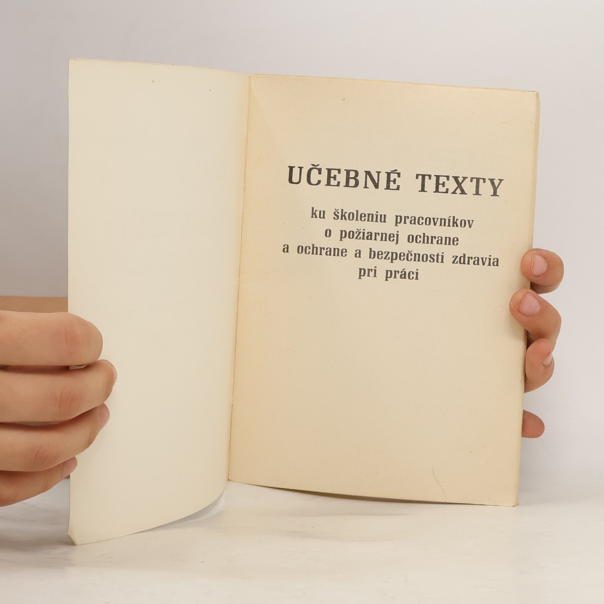 Kolektiv autorů Učebné texty ku školeniu pracovníkov o požiarnej ochrane a ochrane a bezpečnosti zdravia pri práci