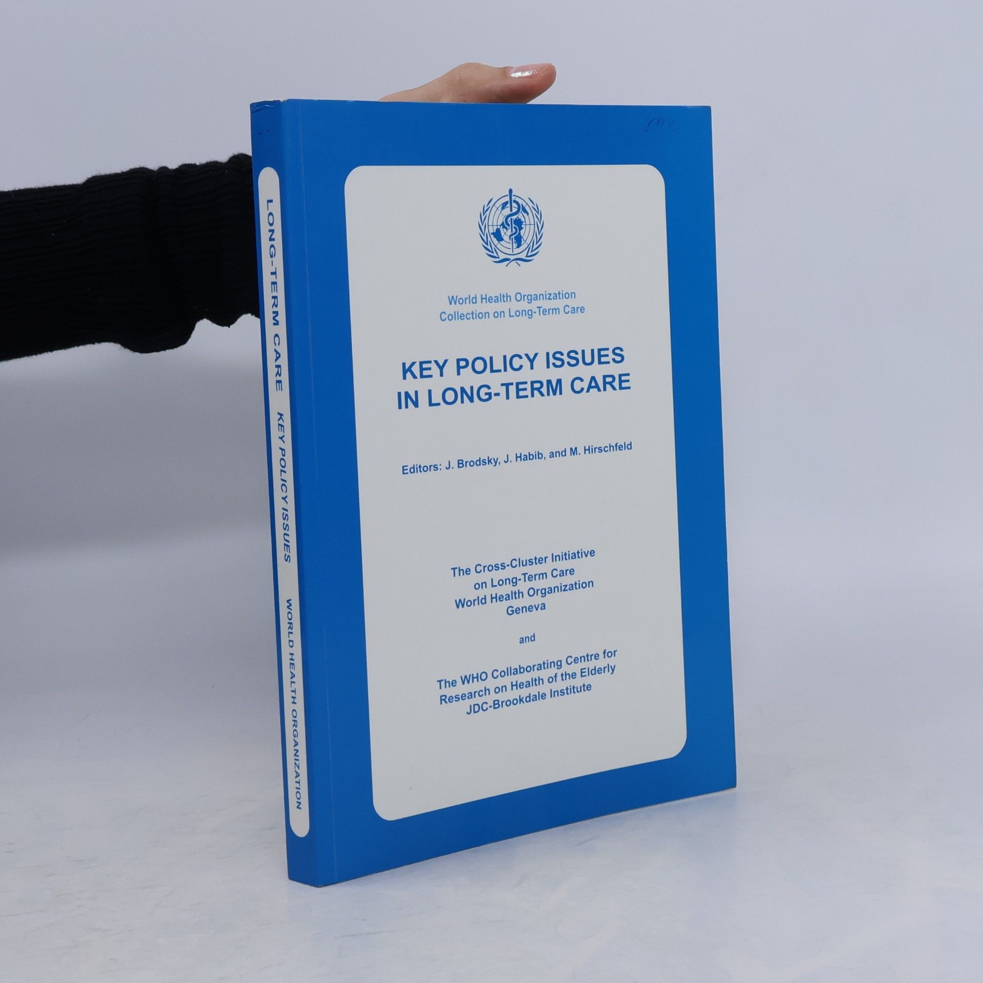 Miriam Hirschfeld World Health Organization Collection on Long-Term Care: Key Policy Issues in Long Term Care