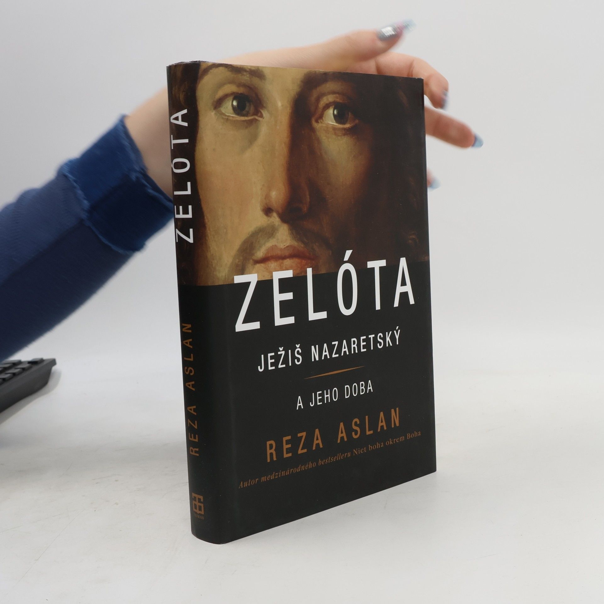 Reza Aslan Zelóta - Ježiš Nazaretský a jeho doba
