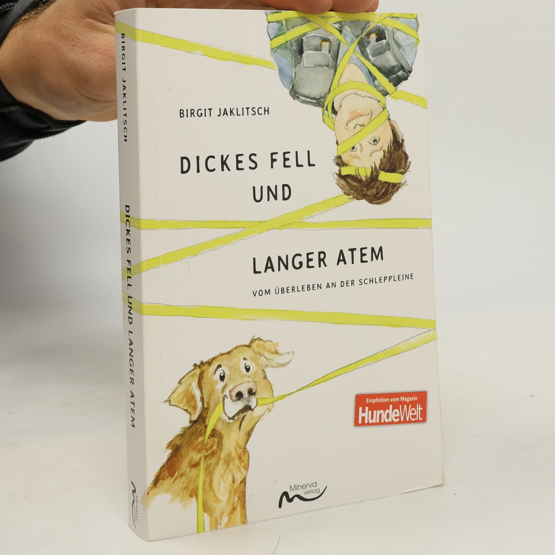 Birgit Jaklitsch Dickes Fell und langer Atem. Vom Überleben an der Schleppleine