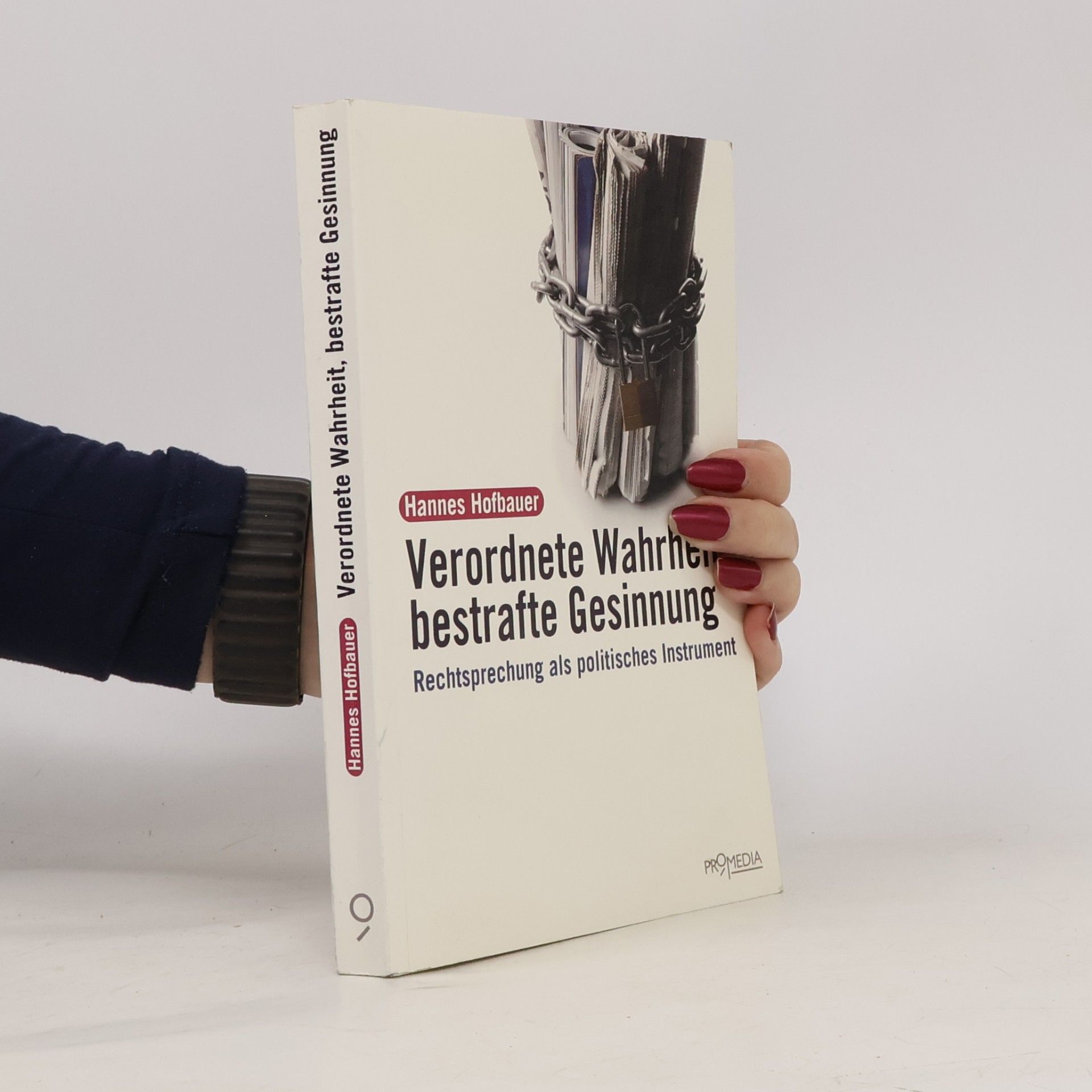 Hannes Hofbauer Verordnete Wahrheit, bestrafte Gesinnung