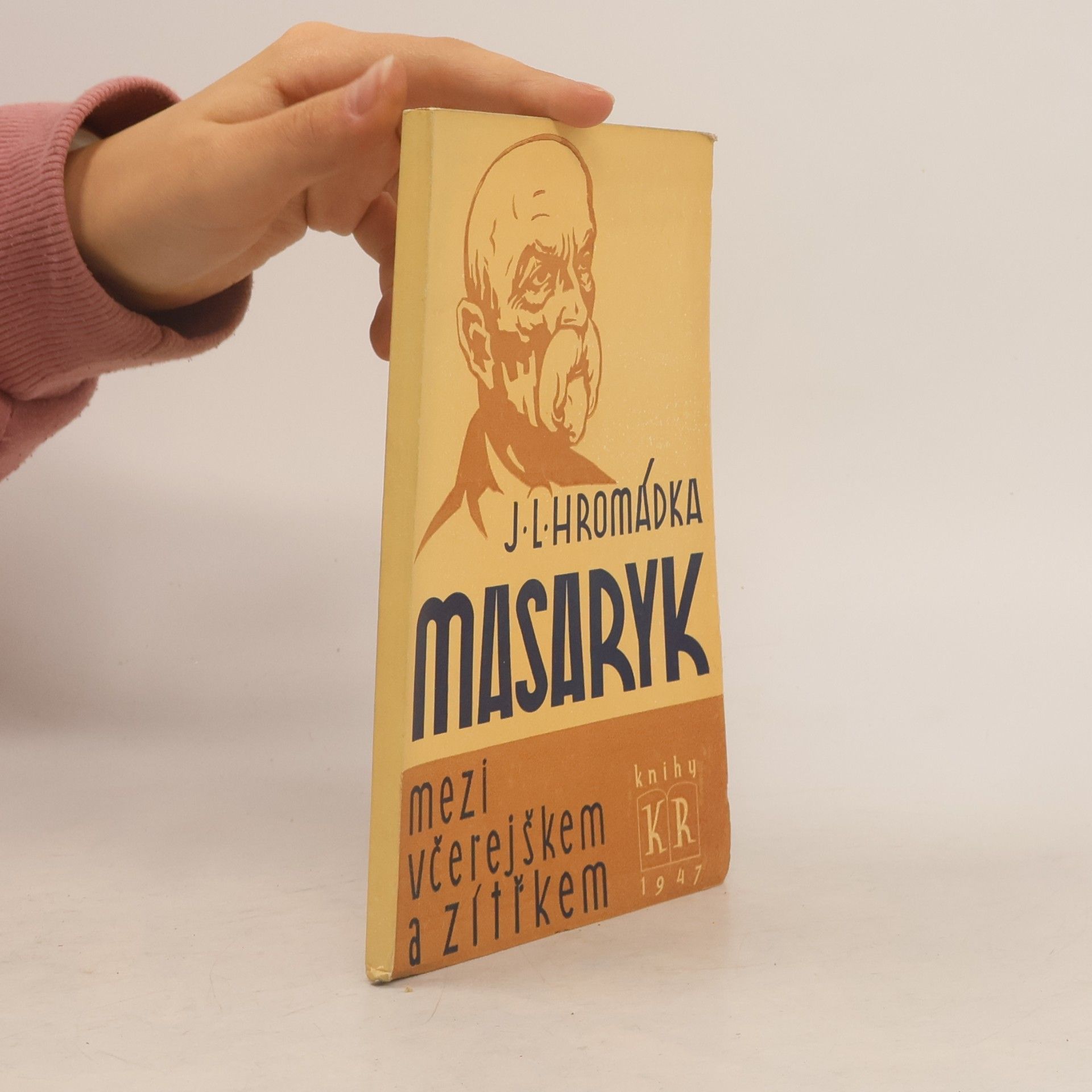 Hromádka J. L. Masaryk - mezi včerejškem a zítřkem