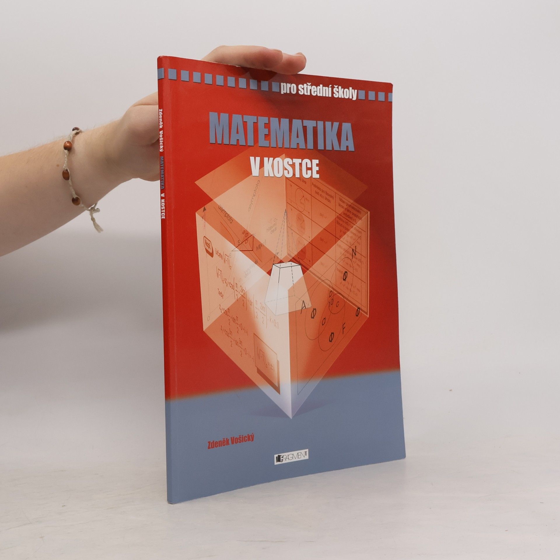 Zdeněk Vošický Matematika v kostce : pro střední školy