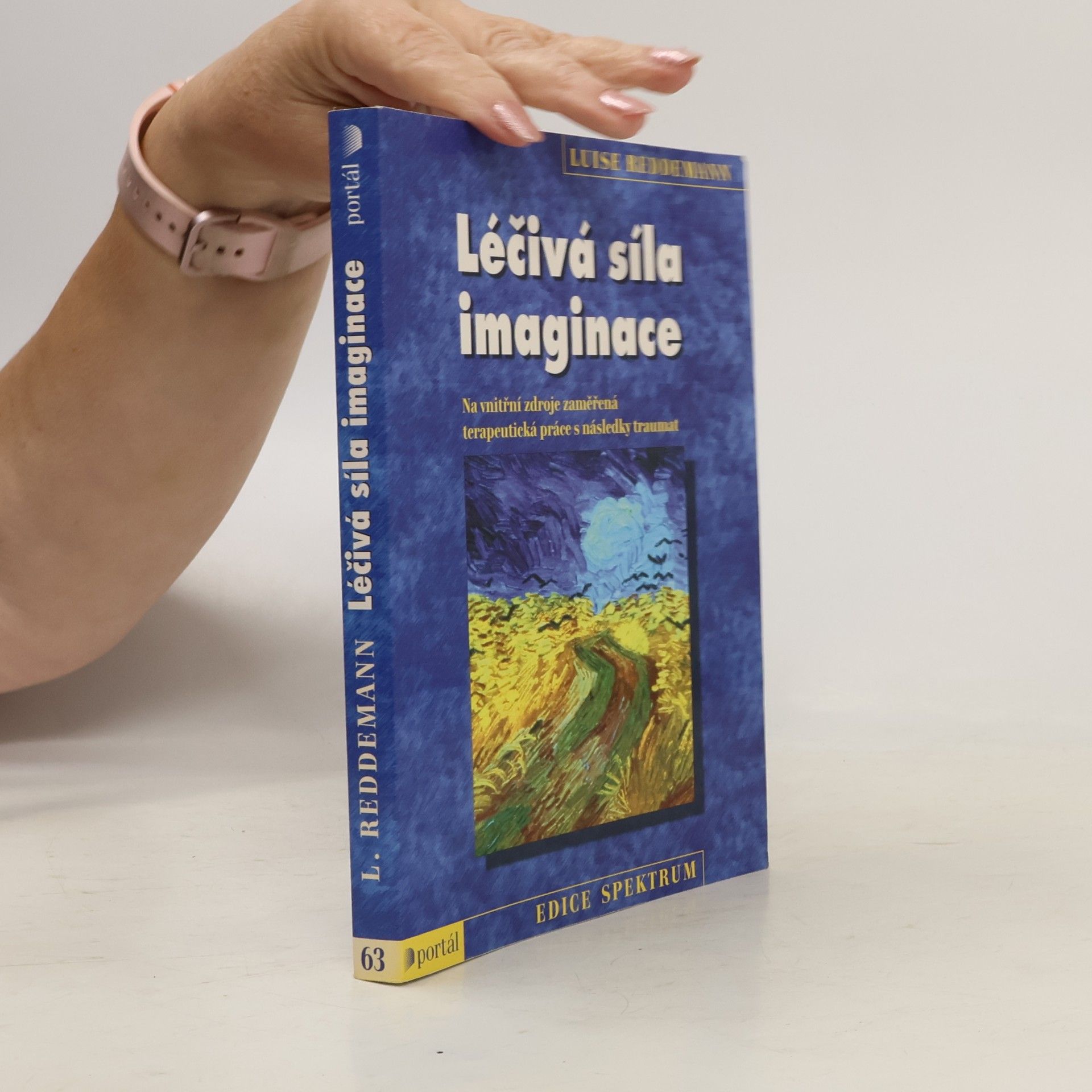 Luise Reddemann Léčivá síla imaginace: Na vnitřní zdroje zaměřená terapeutická práce s následky traumat