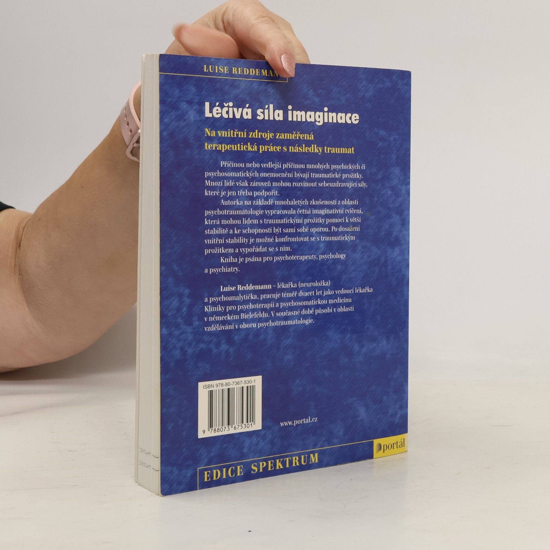 Luise Reddemann Léčivá síla imaginace: Na vnitřní zdroje zaměřená terapeutická práce s následky traumat
