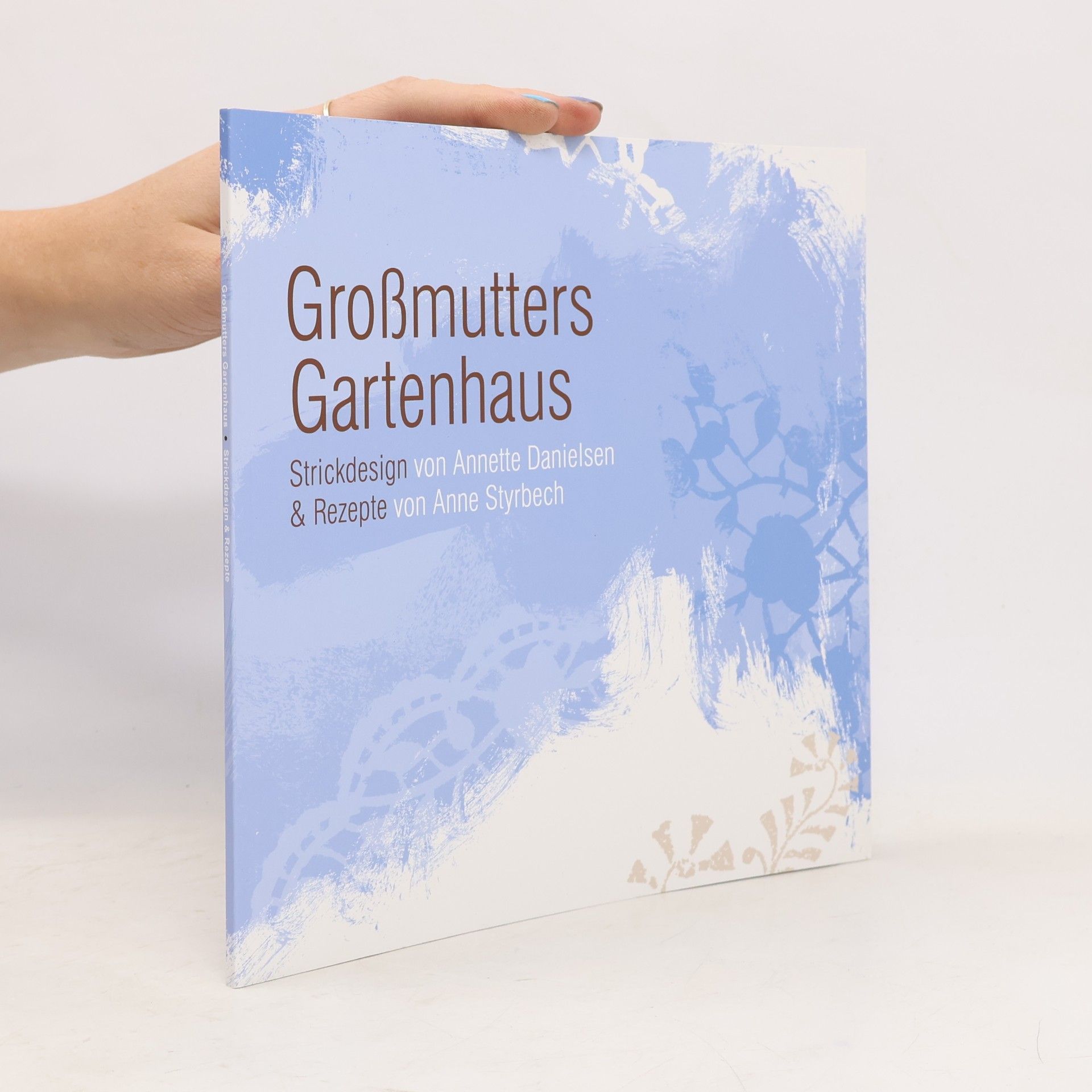 Annette Danielsen Großmutters Gartenhaus