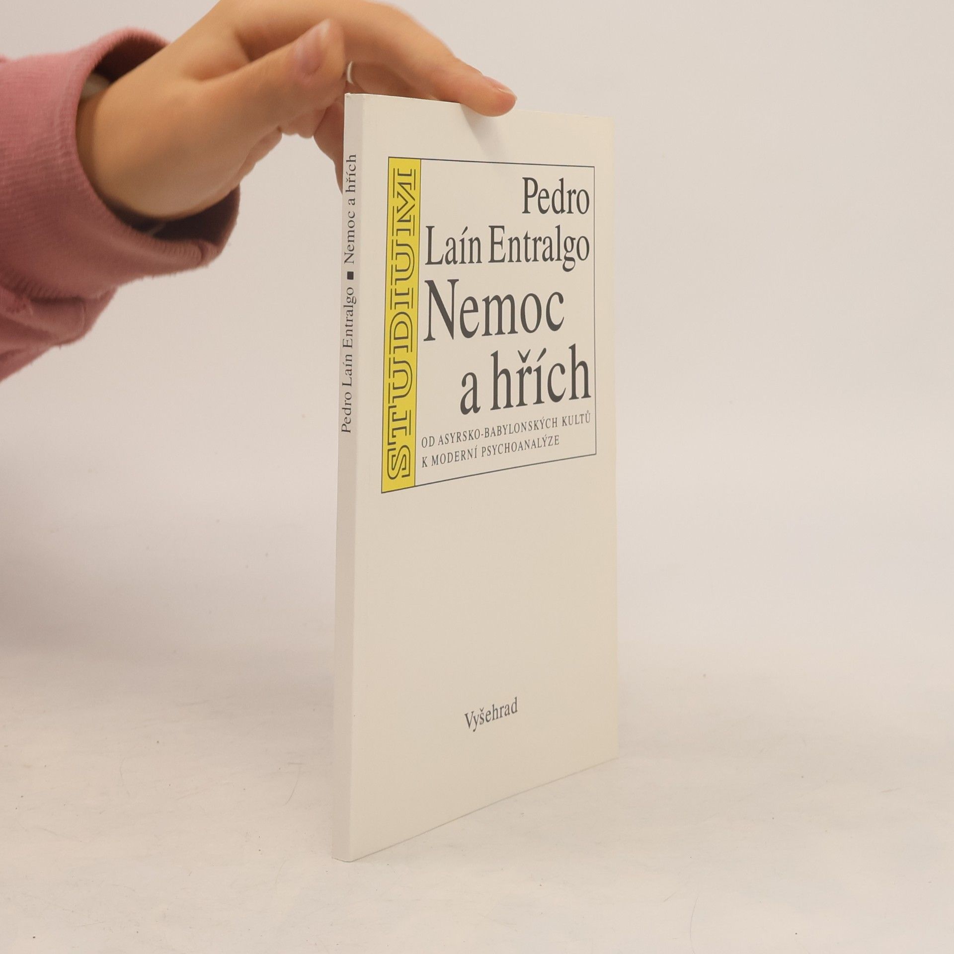 Pedro Laín Entralgo Nemoc a hřích. Od asyrsko-babylonských kultů k moderní psychoanalýze