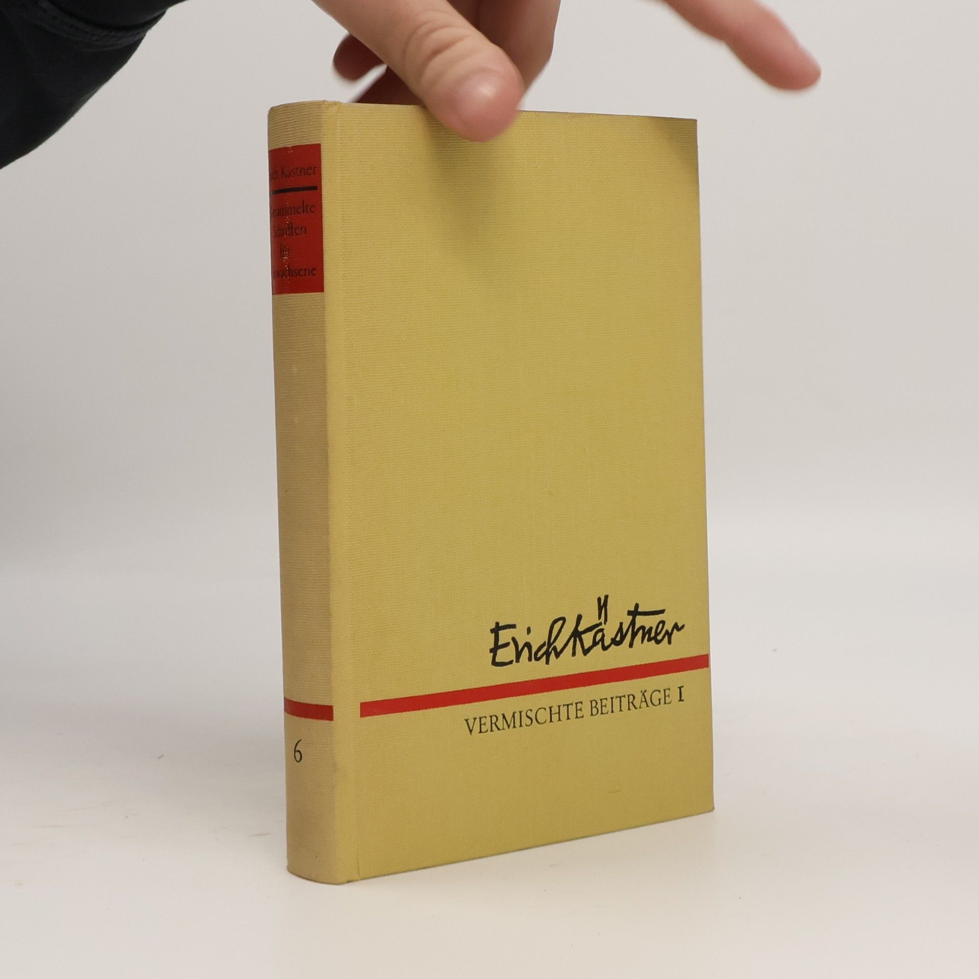 Erich Kästner Gesammelte Schriften für Erwachsene 6. Vermischte Beiträge I.