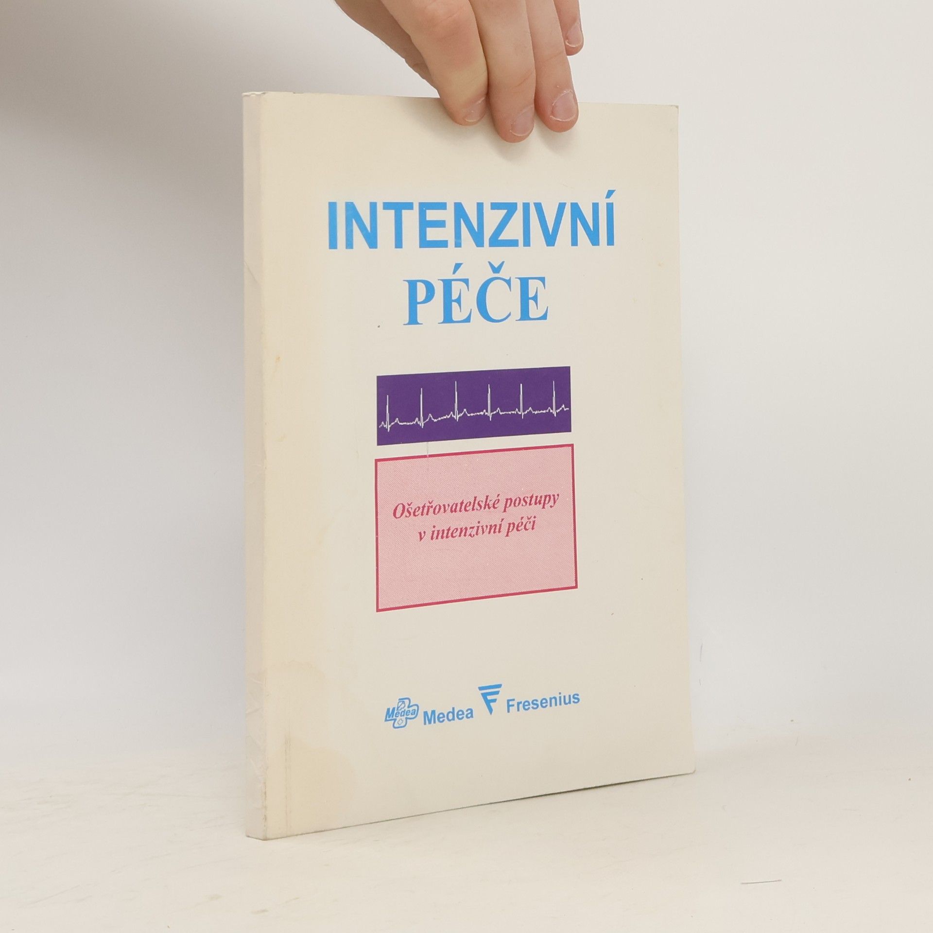 Kateřina Chmurová Intenzivní péče. Ošetřovatelské postupy v intenzivní péči