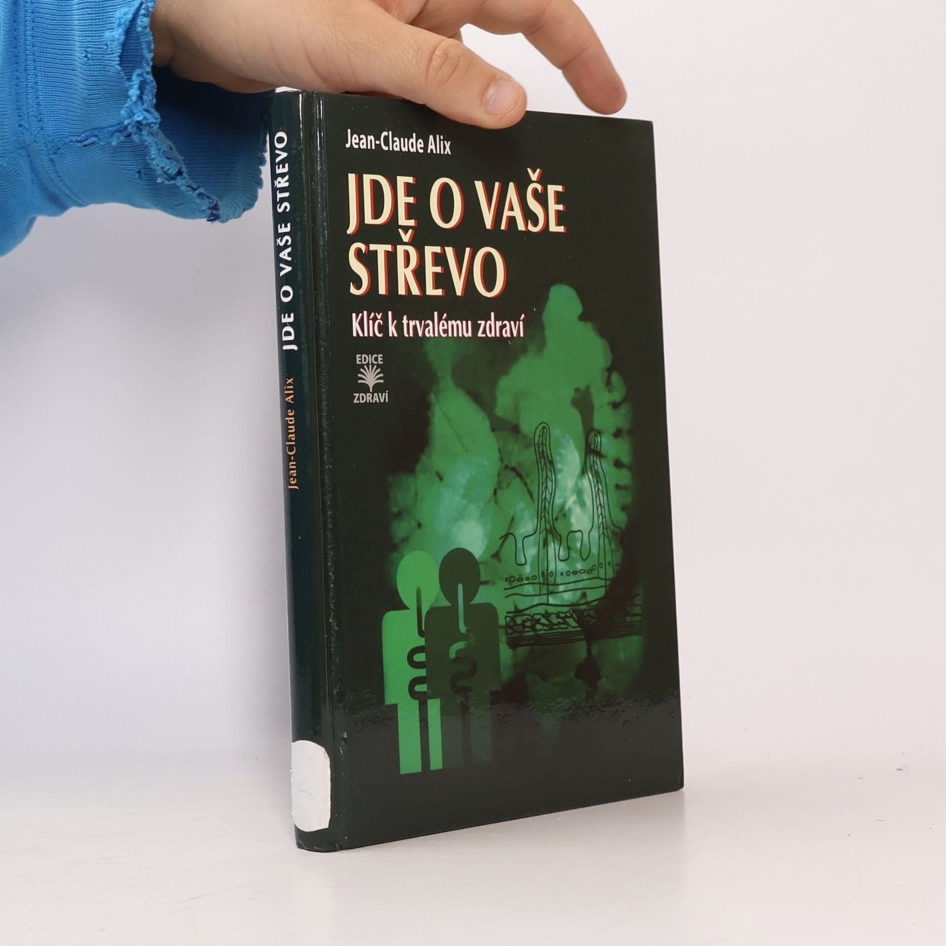 Jean-Claude Alix Jde o vaše střevo – klíč k trvalému zdraví