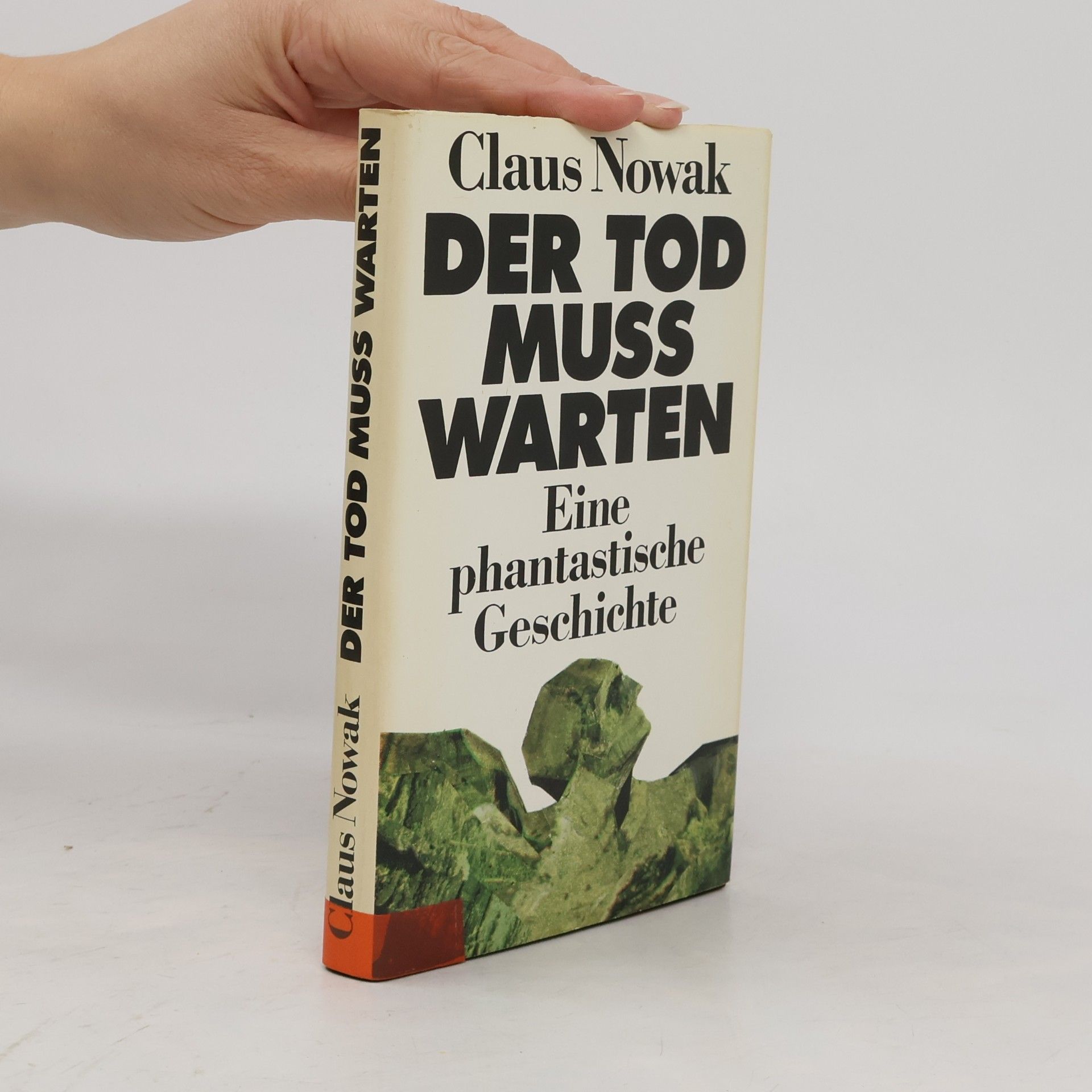 Claus Nowak Der Tod muss warten. Eine phantastische Geschichte