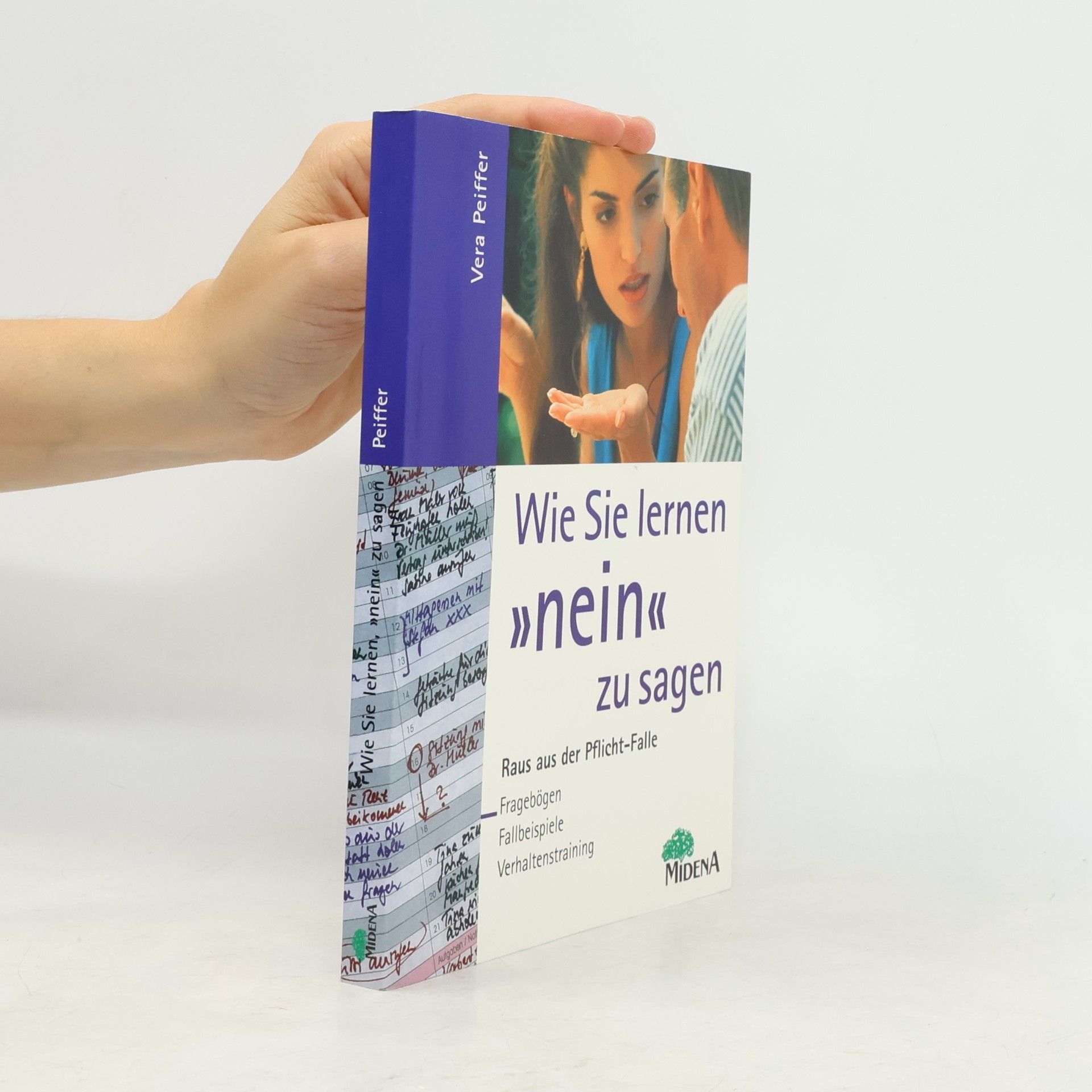 Vera Peiffer Wie Sie lernen, "nein" zu sagen: Raus aus der Pflichtfalle ; Fragebögen, Fallbeispiele, Verhaltenstraining