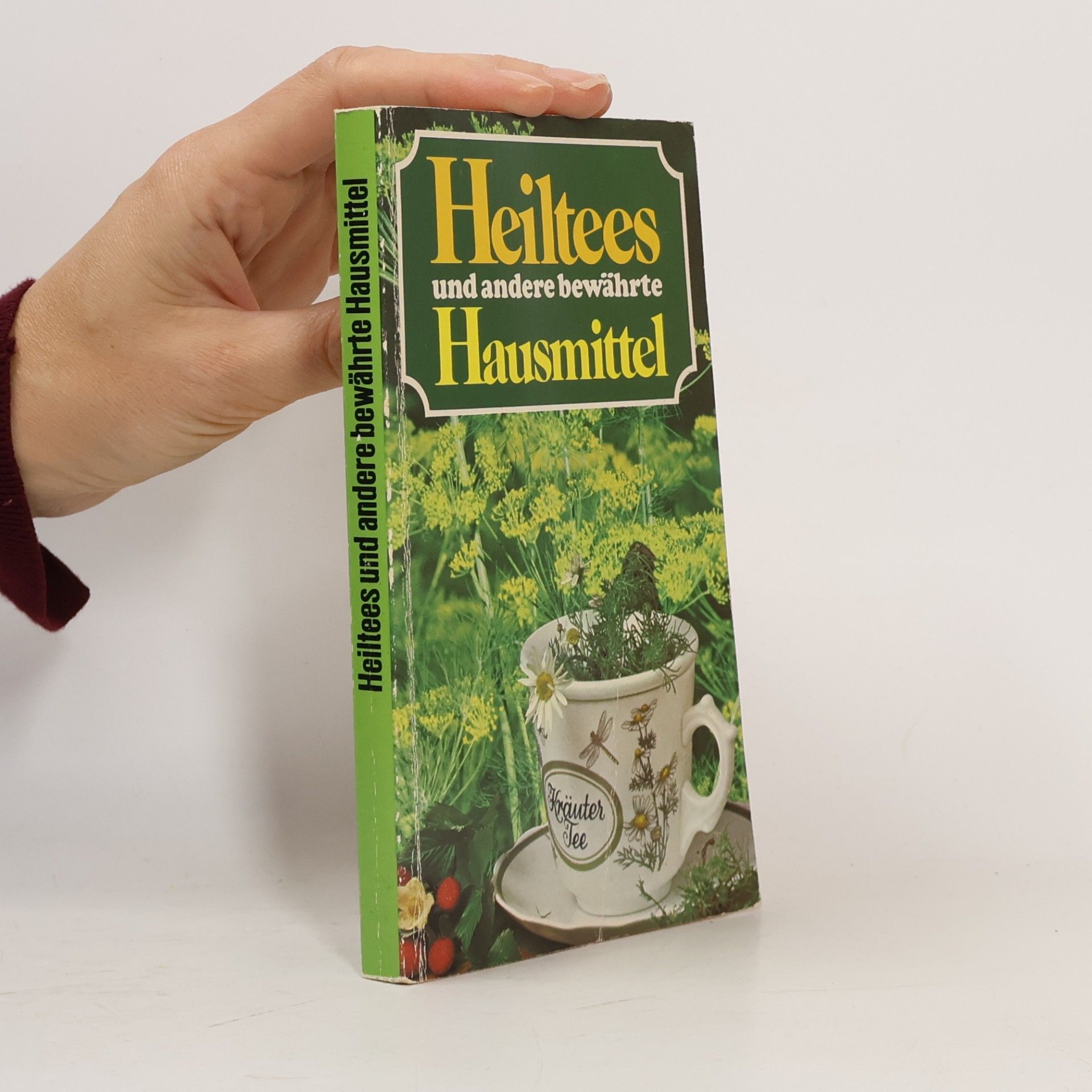 Autorenkollektiv Heiltees und andere bewährte Hausmittel