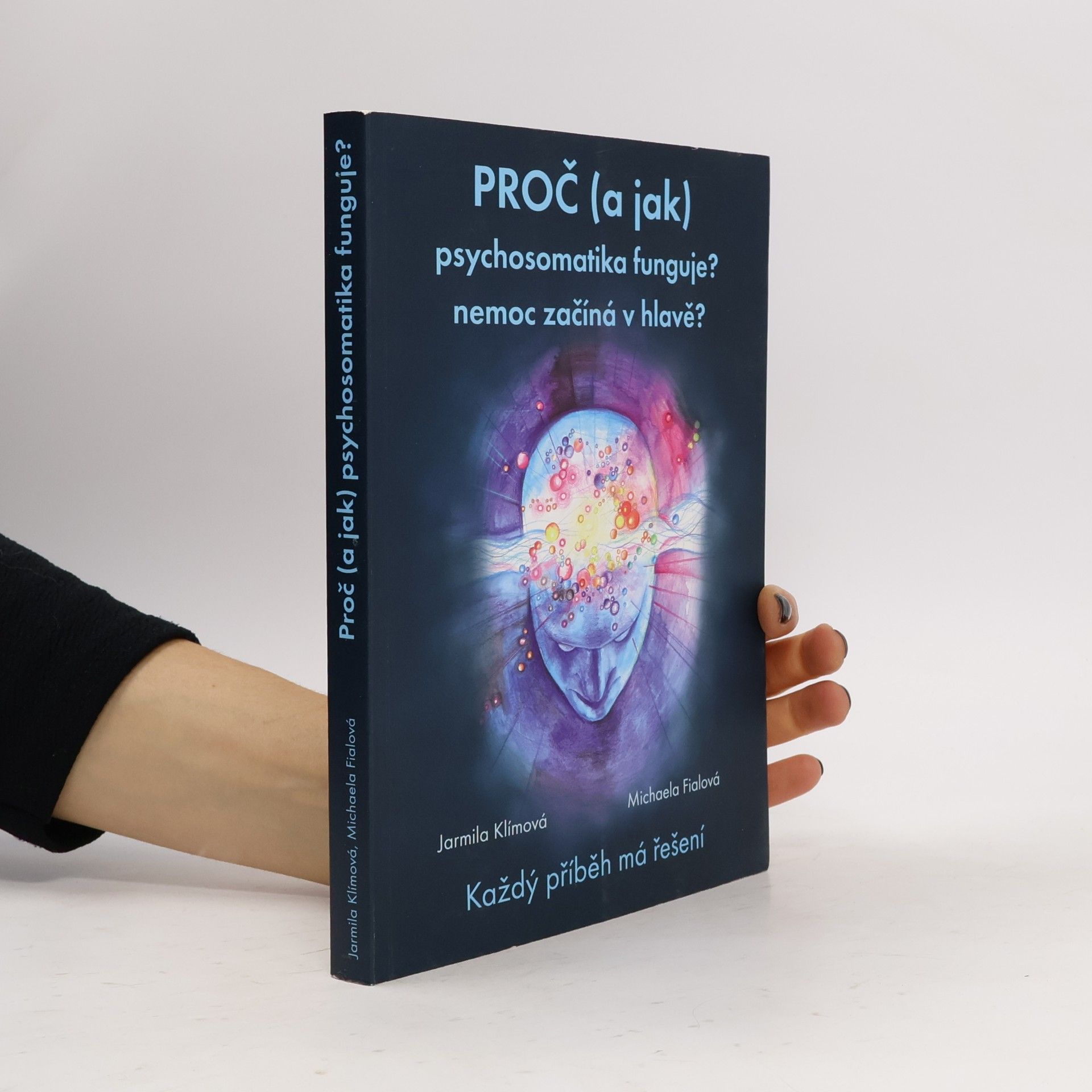 Jarmila Klímová Proč (a jak) psychosomatika funguje?