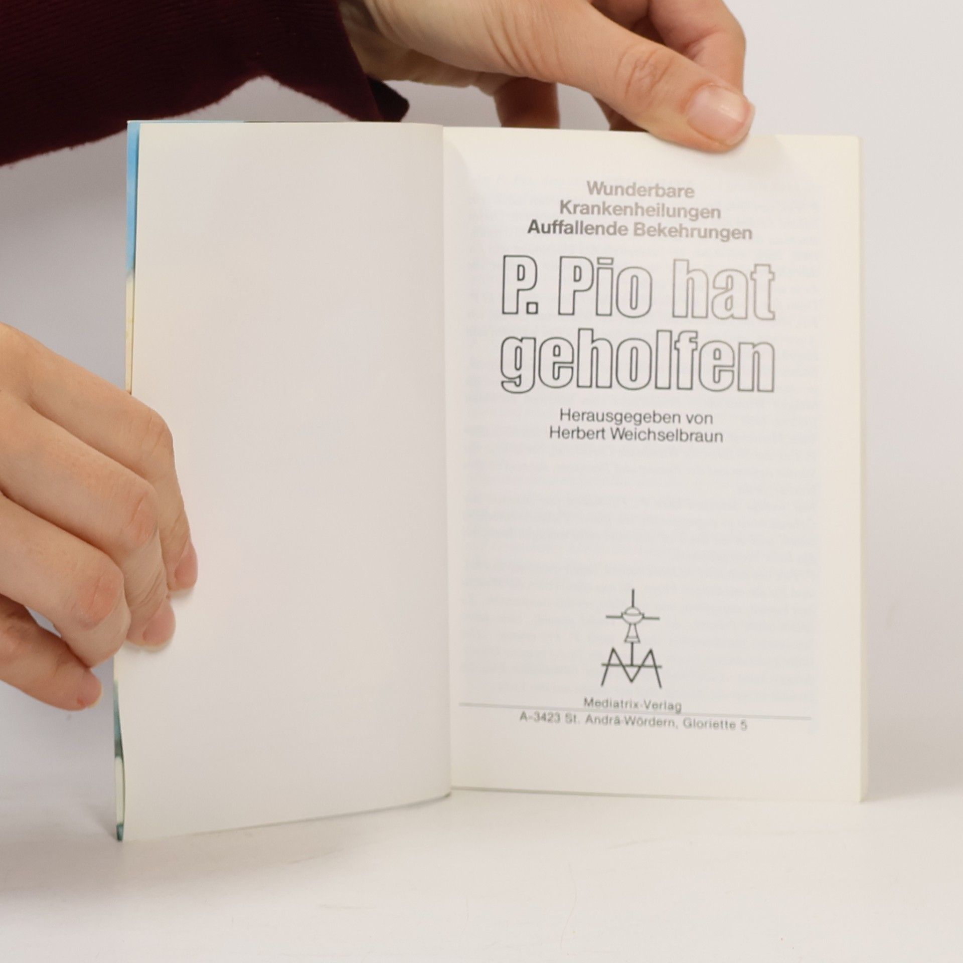 Herbert Weichselbraun P. Pio hat geholfen