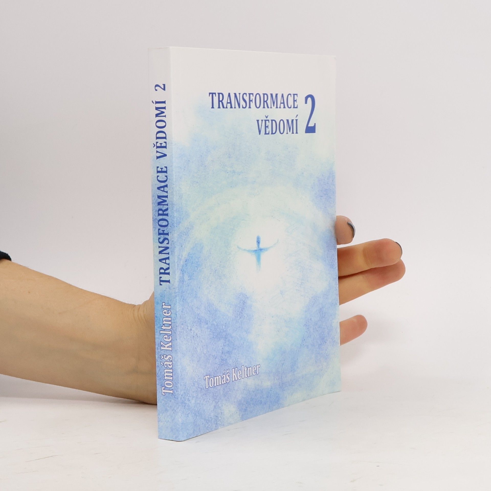 Tomáš Keltner Transformace vědomí. 2. díl