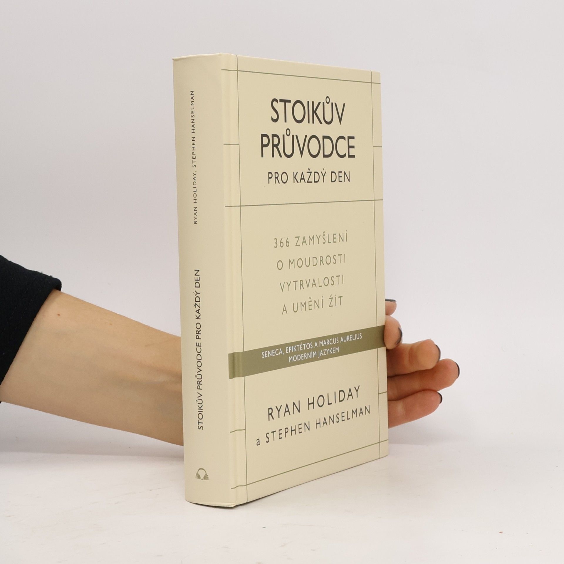 Ryan Holiday Stoikův průvodce pro každý den : 366 zamyšlení o moudrosti, vytrvalosti a umění žít
