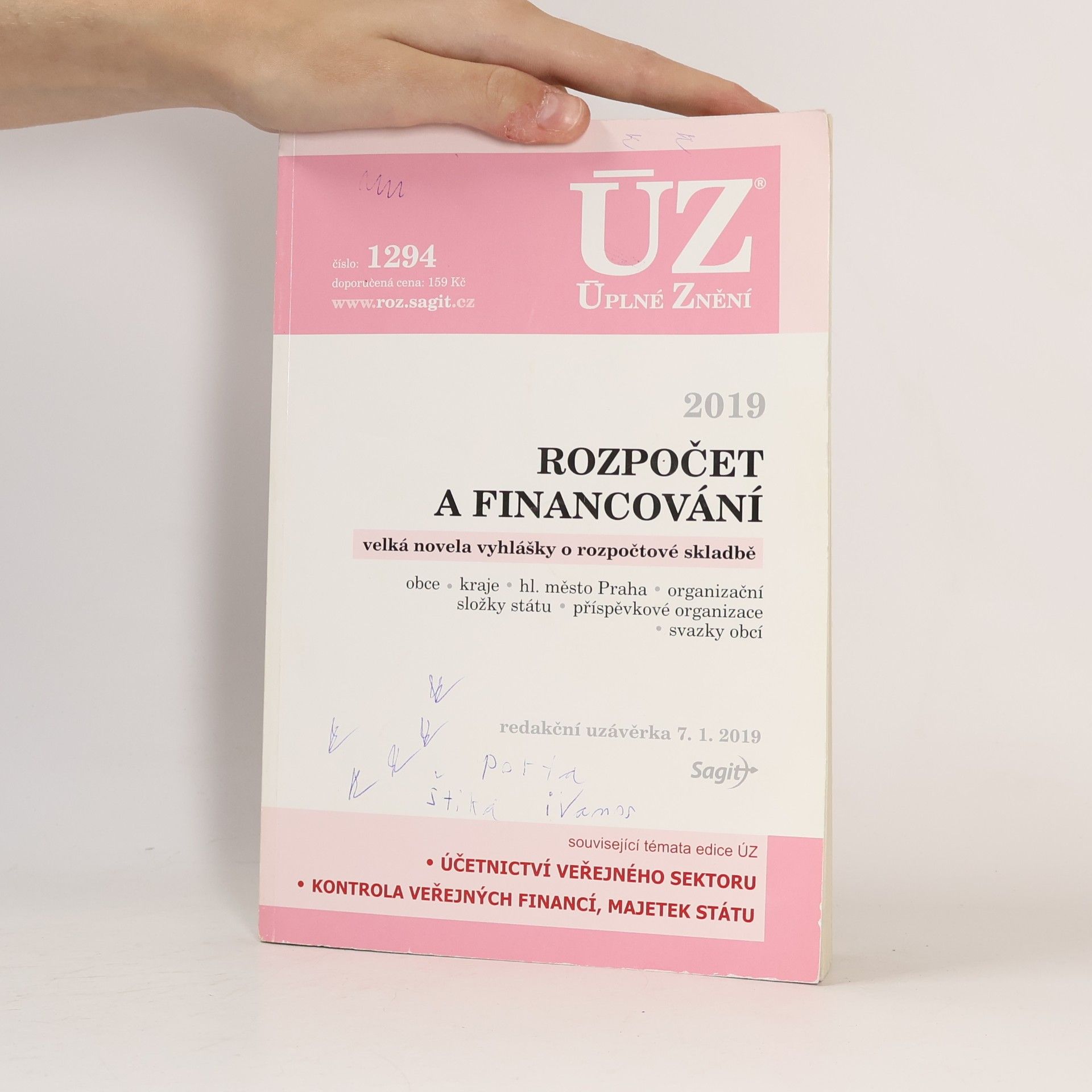 AA.VV. Rozpočet a financování : velká novela vyhlášky o rozpočtové skladbě : obce, kraje, hl. m. Praha, organizační složky státu, příspěvkové organizace, svazky obcí : redakční uzávěrka 7. 1. 2019.