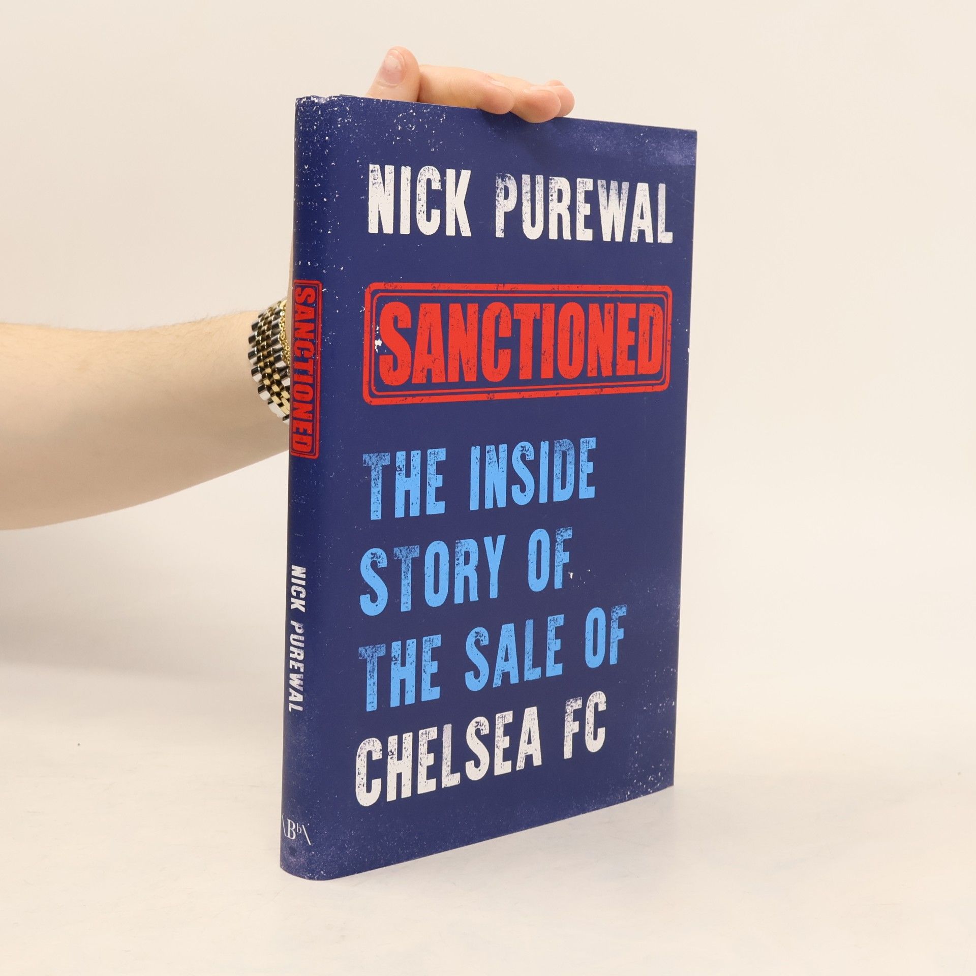 Purewal, Nick Sanctioned: The Inside Story of the Sale of Chelsea FC
