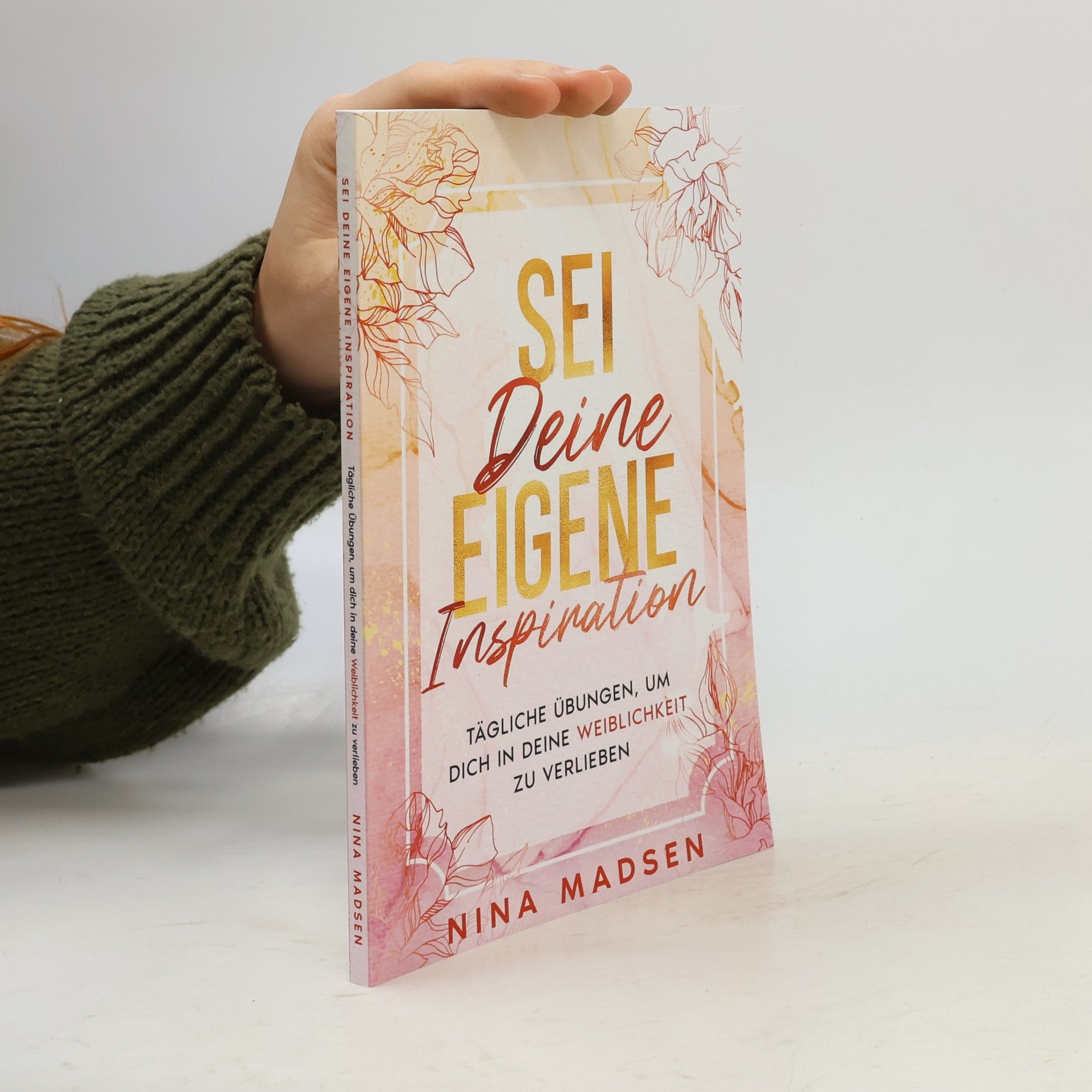 Nina Madsen EmpowerHer: Eine Serie über Resilienz, Positivität und Selbstliebe - 1: Sei deine eigene Inspiration