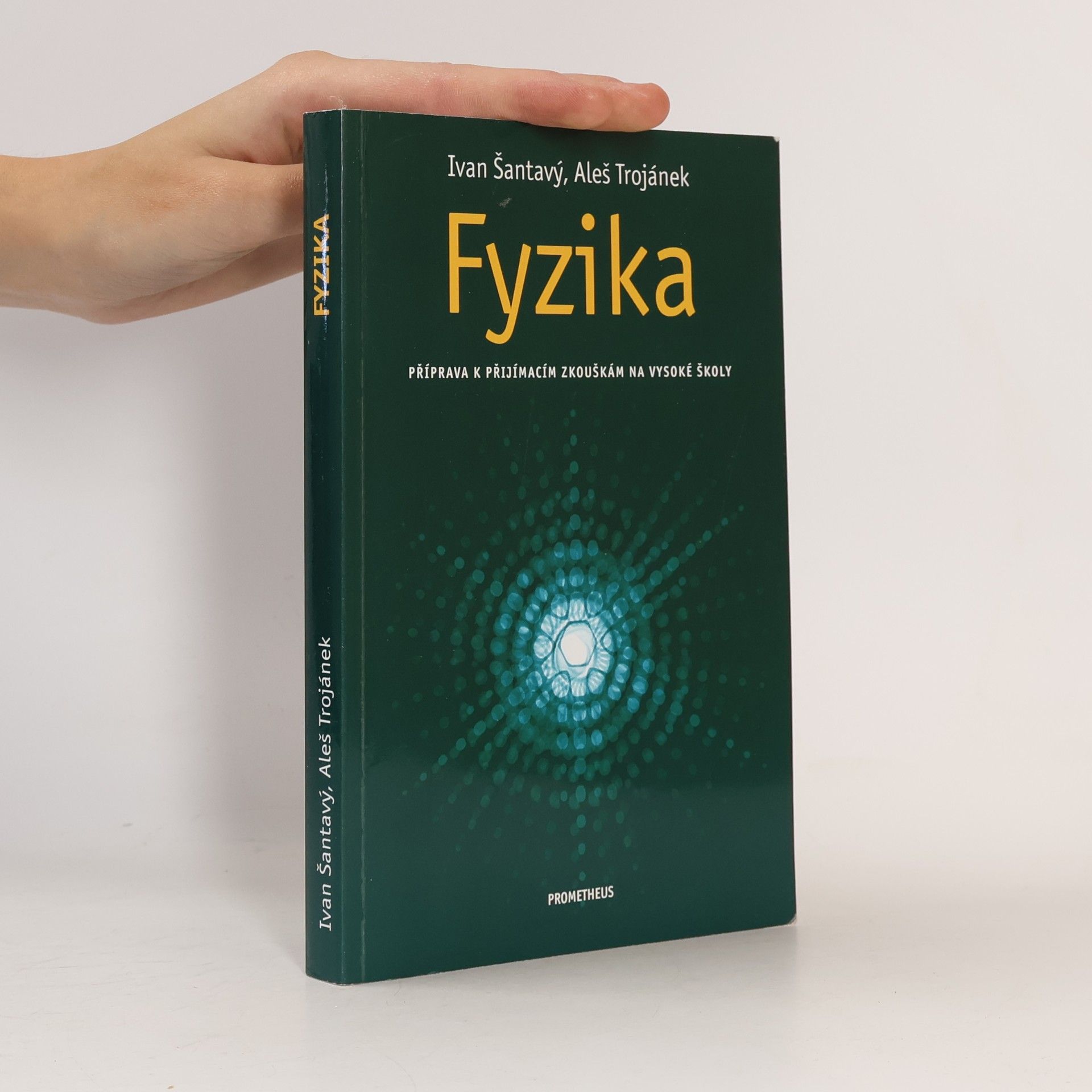 Aleš Trojánek Fyzika: Příprava k přijímacím zkouškám na vysoké školy