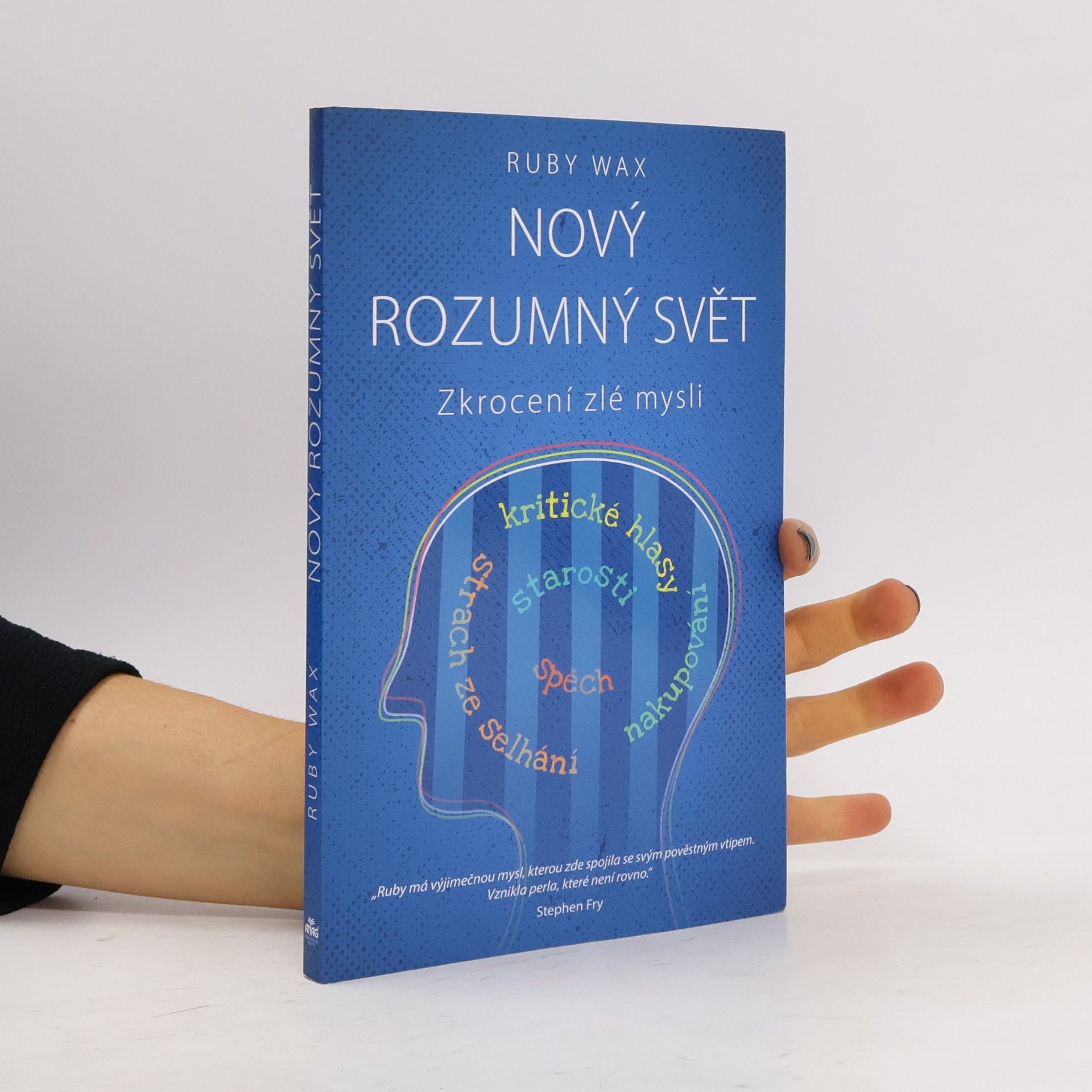 Ruby Wax Nový rozumný svět : zkrocení zlé mysli