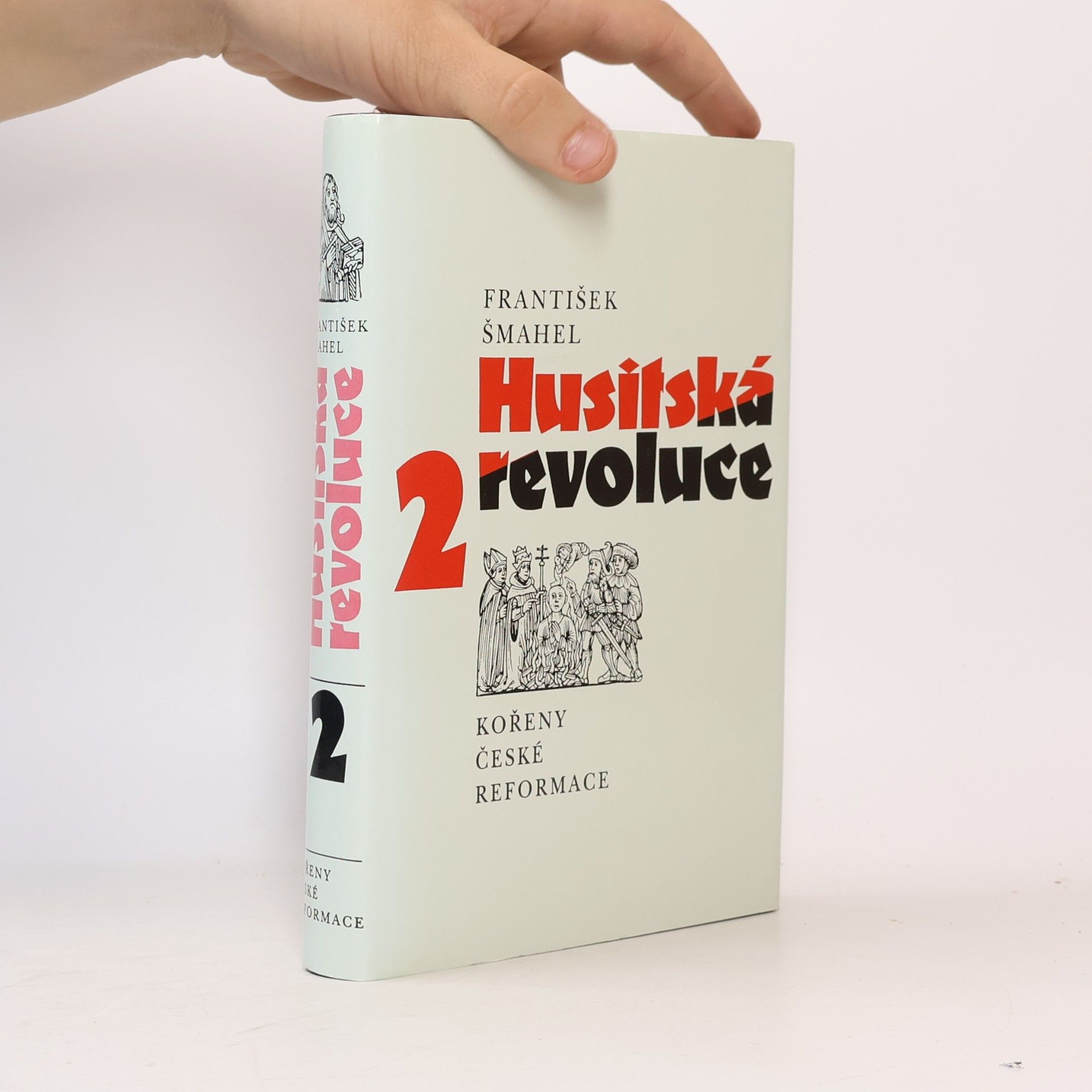 František Šmahel Husitská revoluce 2. Kořeny české reformace