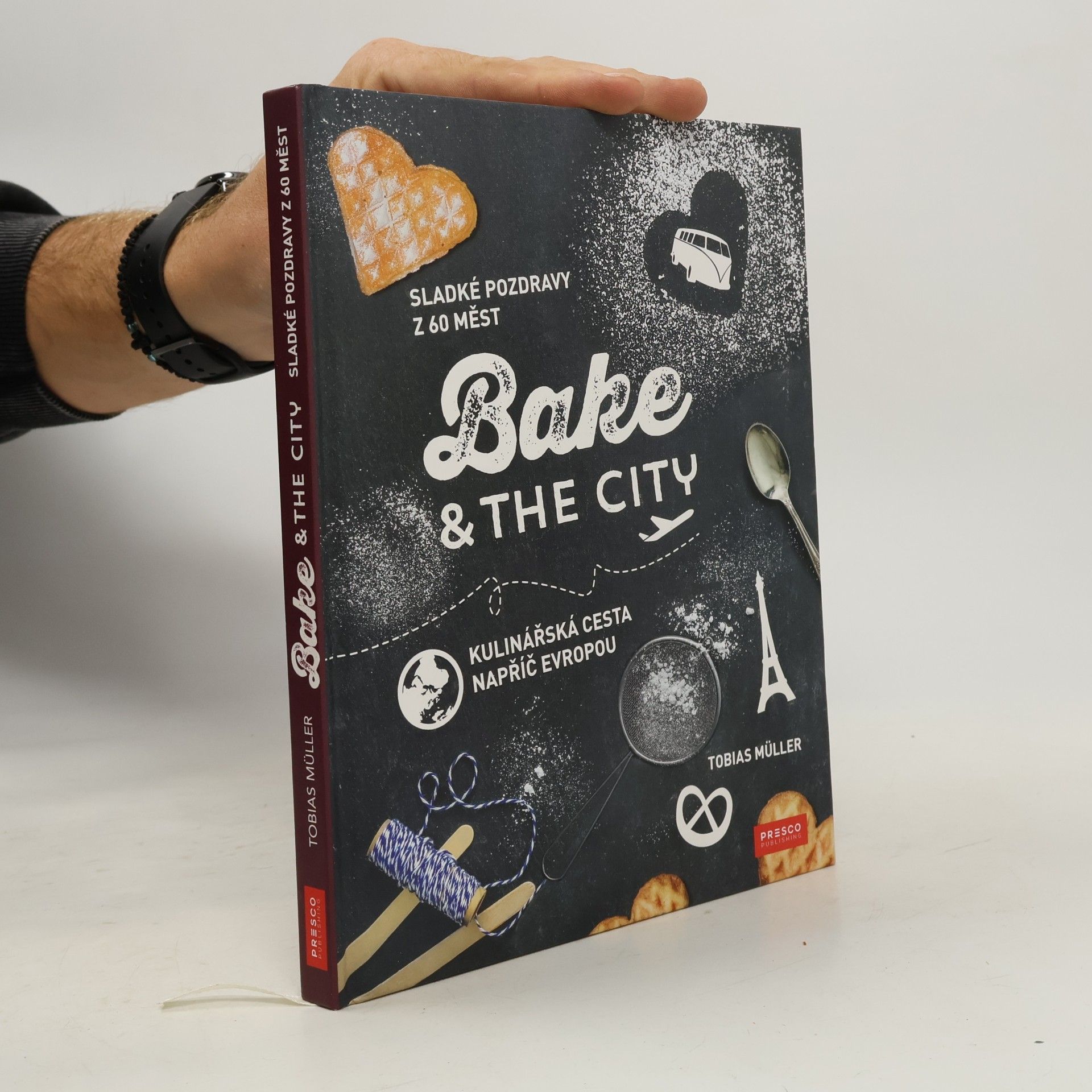 Tobias Müller Bake & the city. Kulinářská cesta napříč Evropou