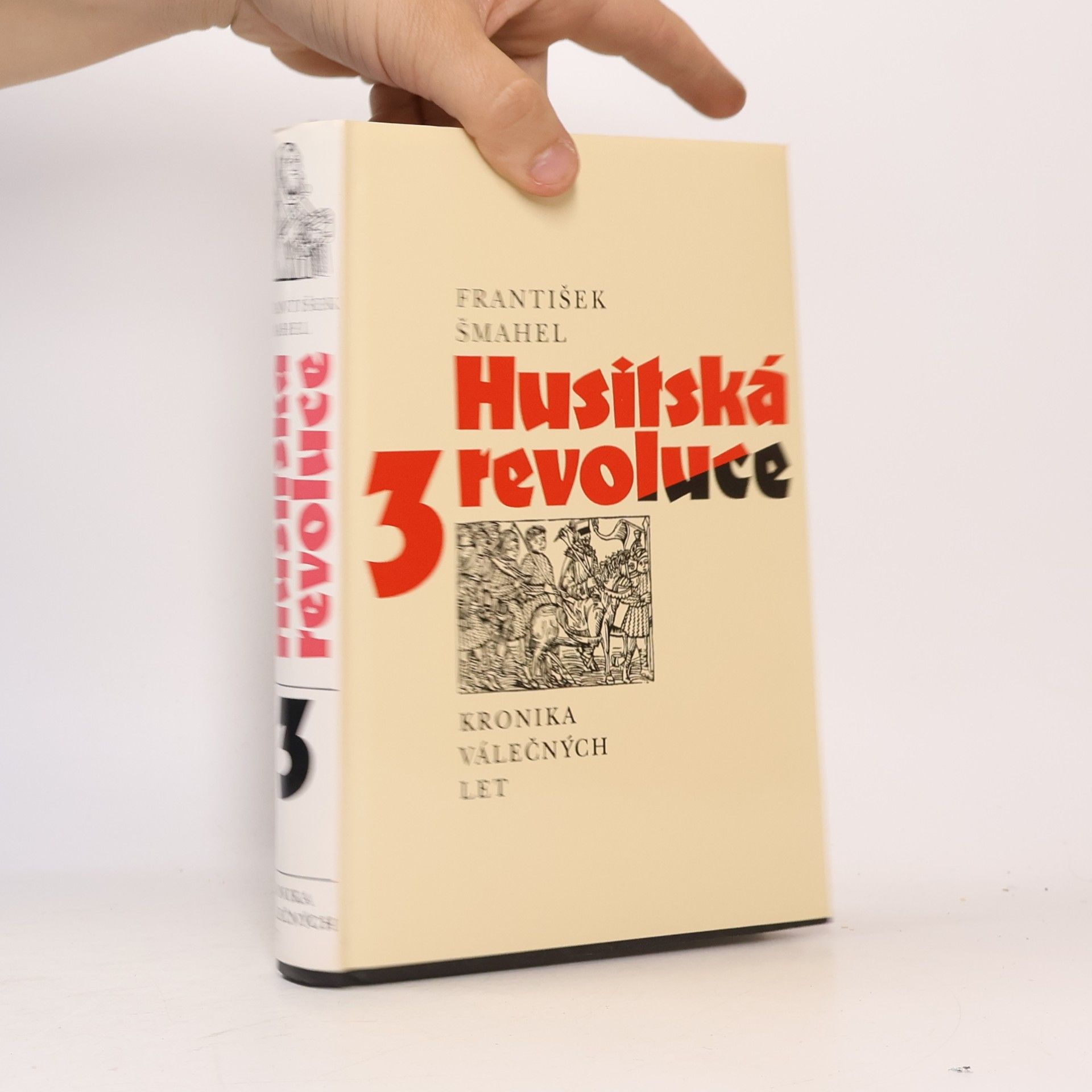 František Šmahel Husitská revoluce 3. Kronika válečných let