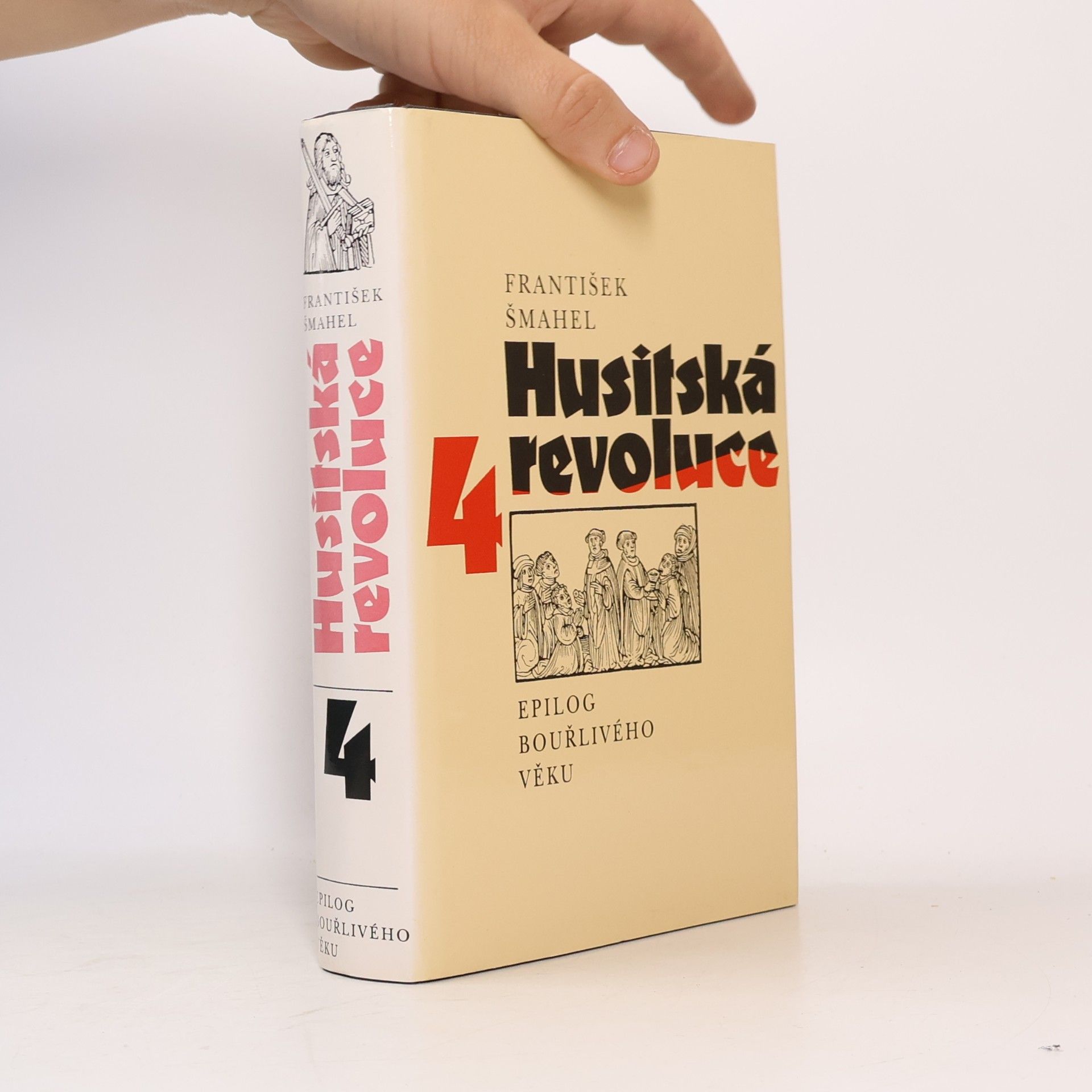František Šmahel Husitská revoluce 4. Epilog bouřlivého věku