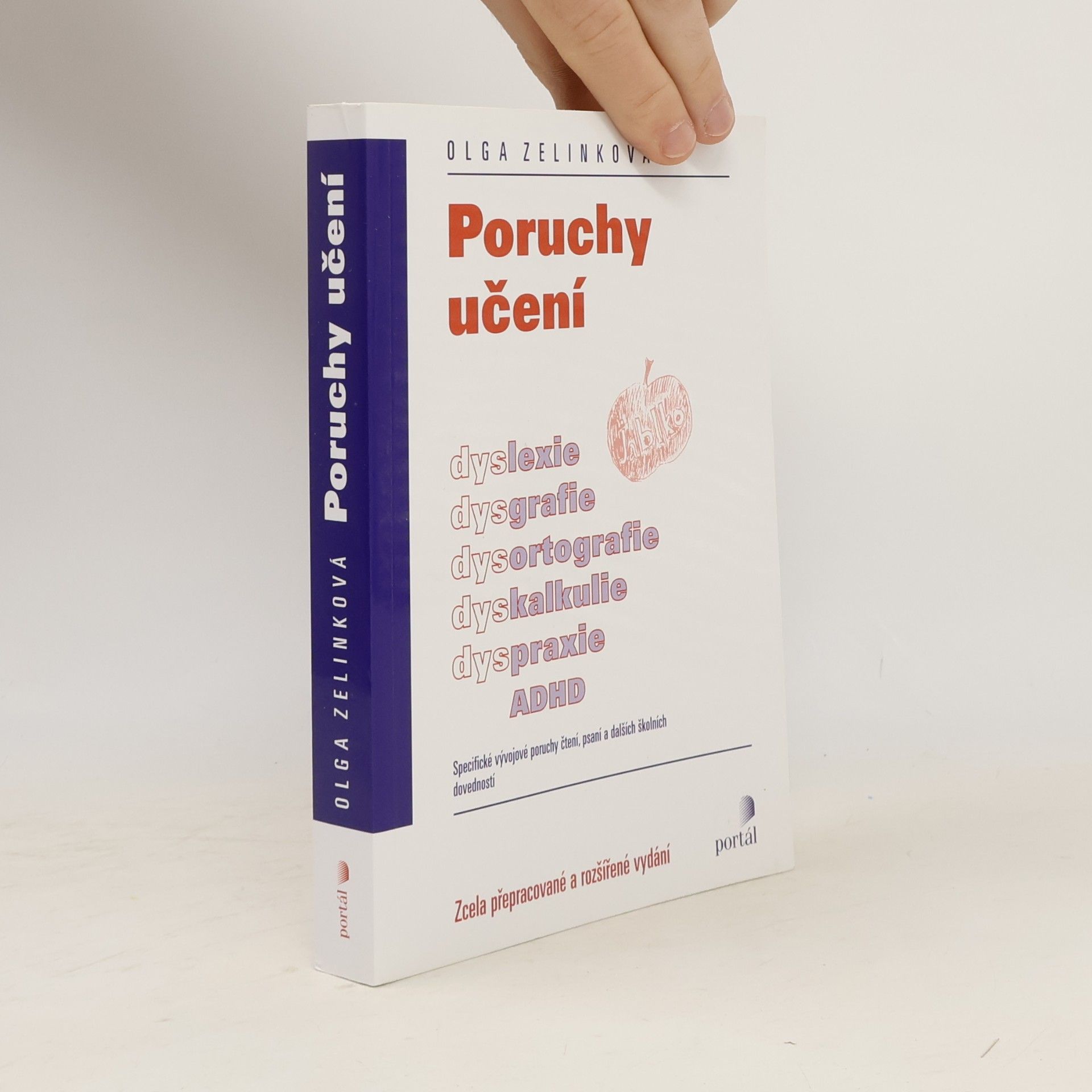 Olga Zelinková Poruchy učení. Dyslexie, dysgrafie, dysortografie, dyskalkulie, dyspraxie, ADHD