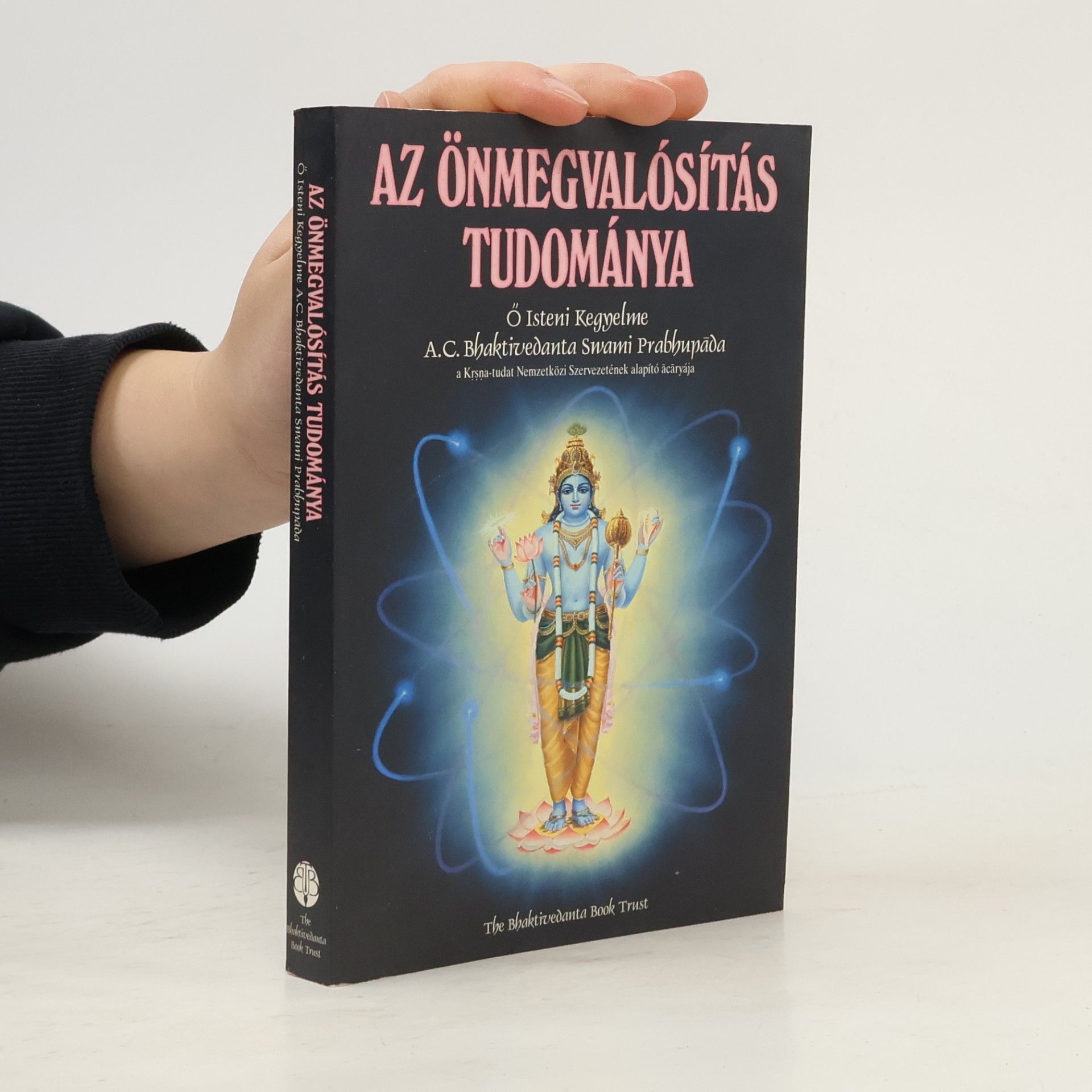 A. C. Bhaktivedanta Swami Prabhupada Az önmegvalósítás tudománya