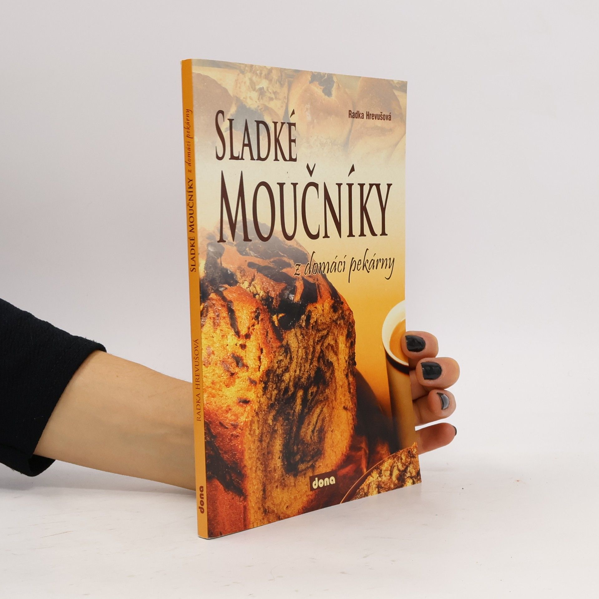 Radka Hrevušová Sladké moučníky z domácí pekárny