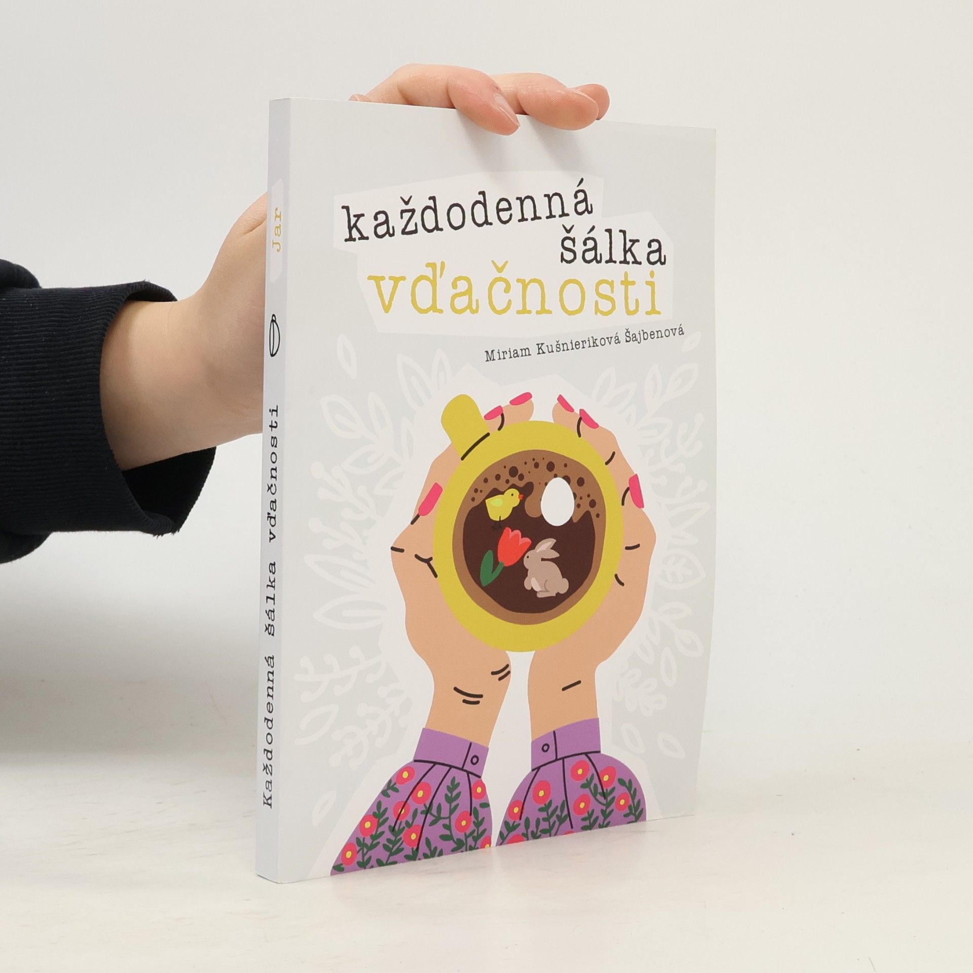 Miriam Kušnieriková Šajbenová Každodenná šálka vďačnosti - Jar