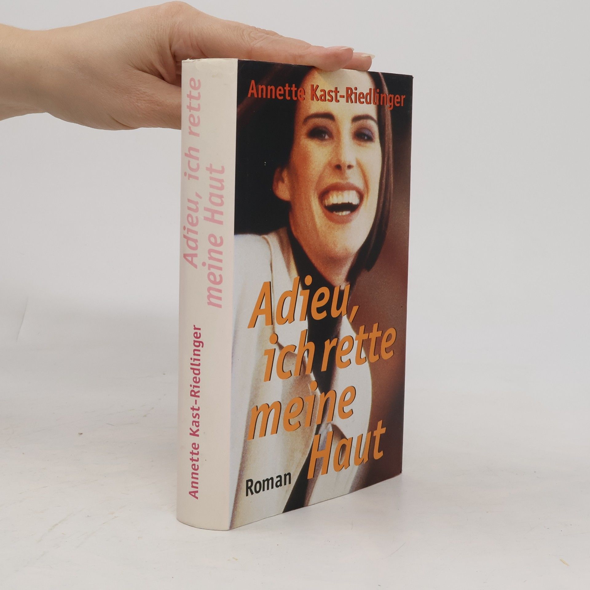 Annette Kast-Riedlinger Adieu, ich rette meine Haut