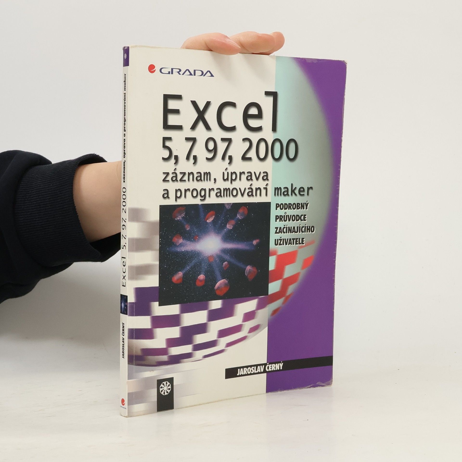 Jaroslav Černý Excel 5, 7, 97, 2000 - záznam, úprava a programování maker
