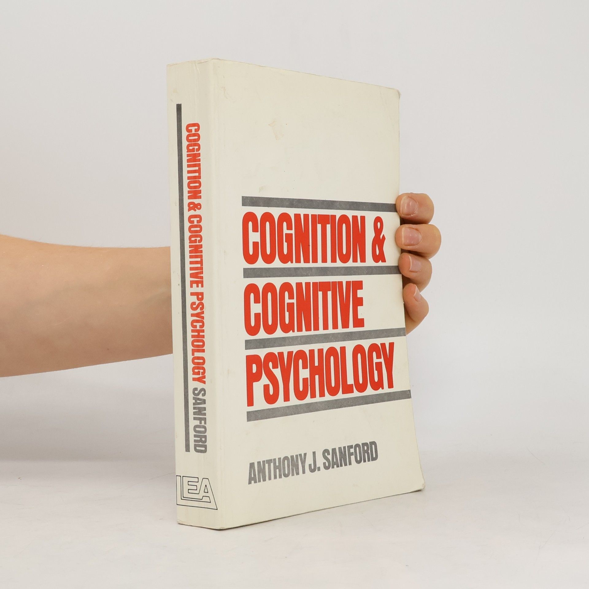 Anthony J. Sanford Cognition and Cognitive Psycholology